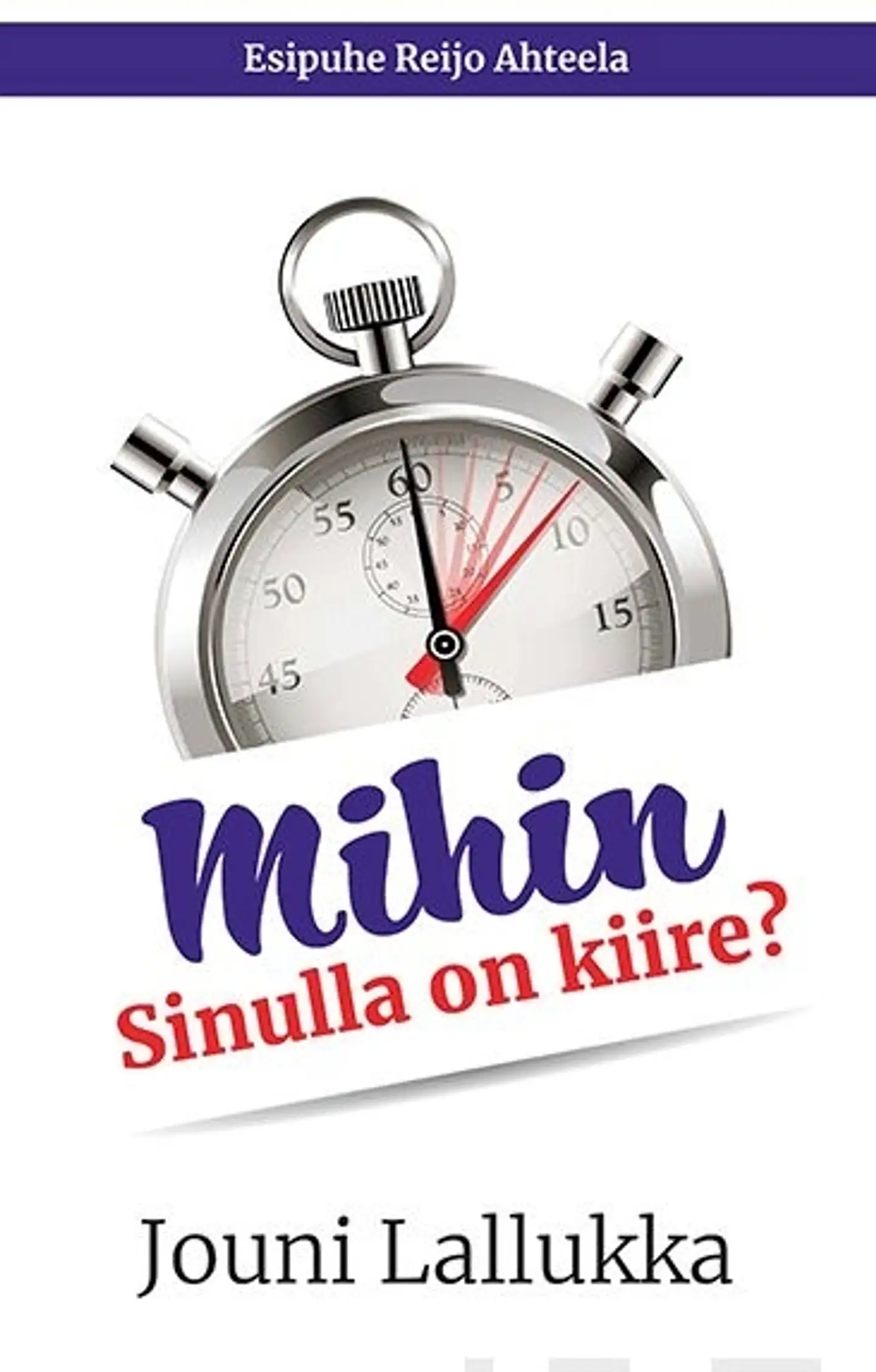 Lallukka, Mihin Sinulla on kiire?