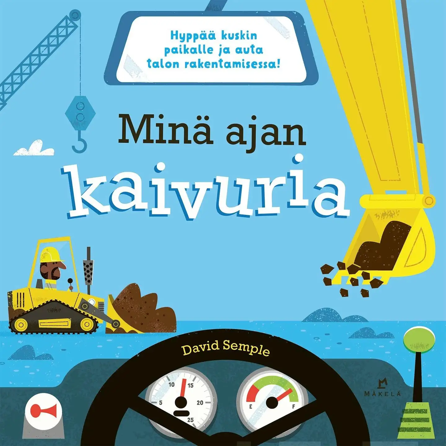 Minä ajan kaivuria