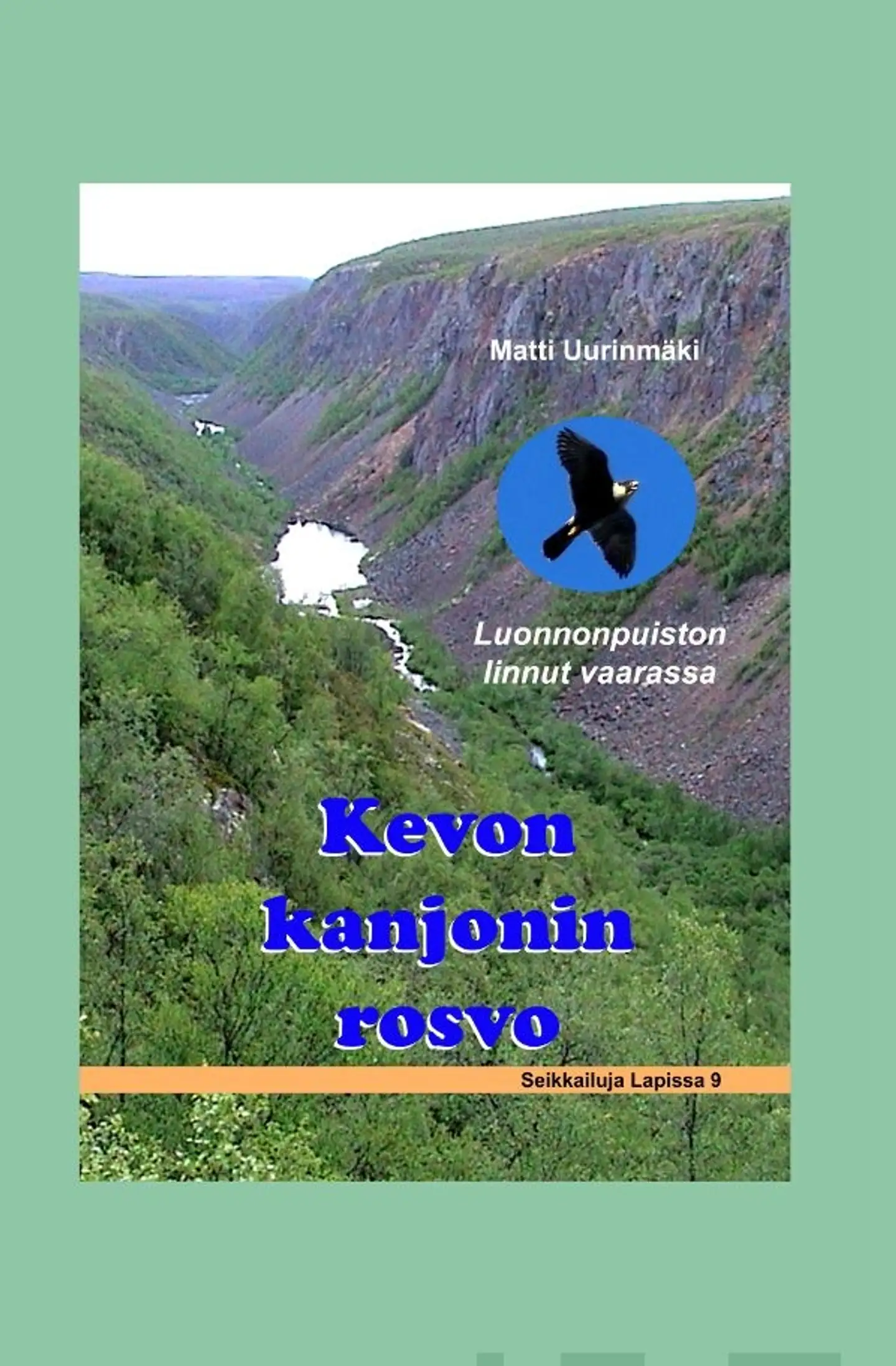 Uurinmäki, Kevon kanjonin rosvo