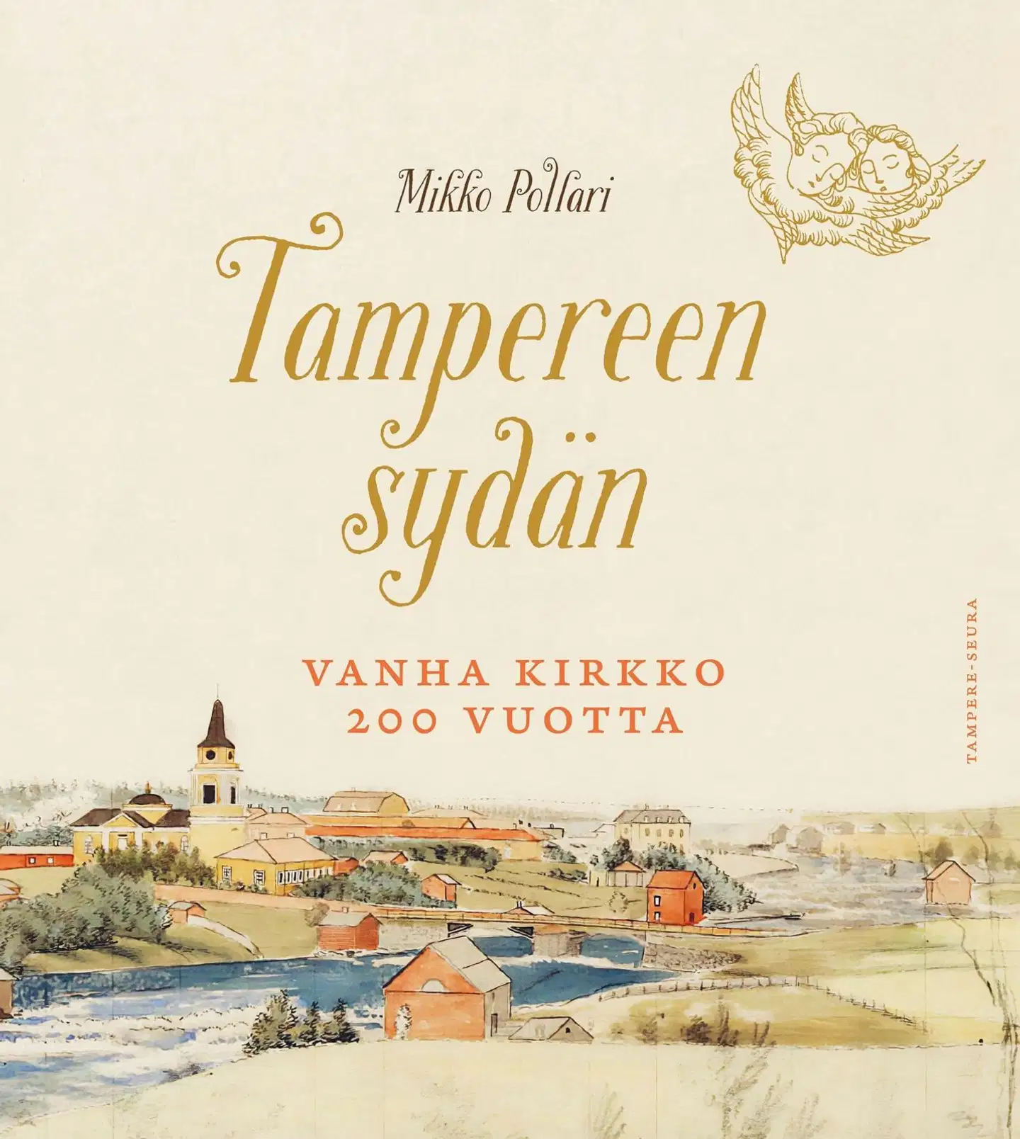 Tampereen sydän - Vanha kirkko 200 vuotta