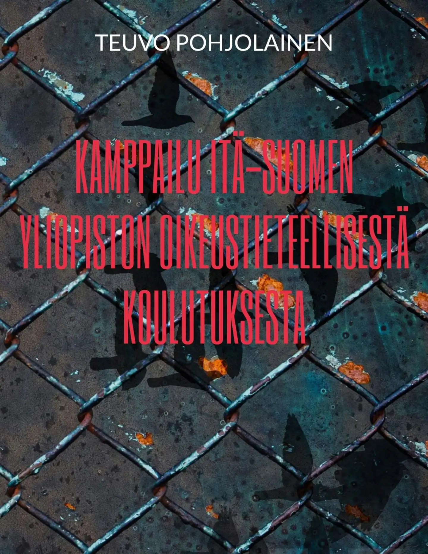 Pohjolainen, Kamppailu Itä-Suomen yliopiston oikeustieteellisestä koulutuksesta