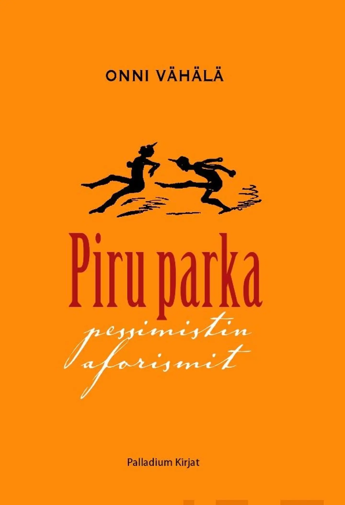 Vähälä, Piru parka - Pessimistin aforismit