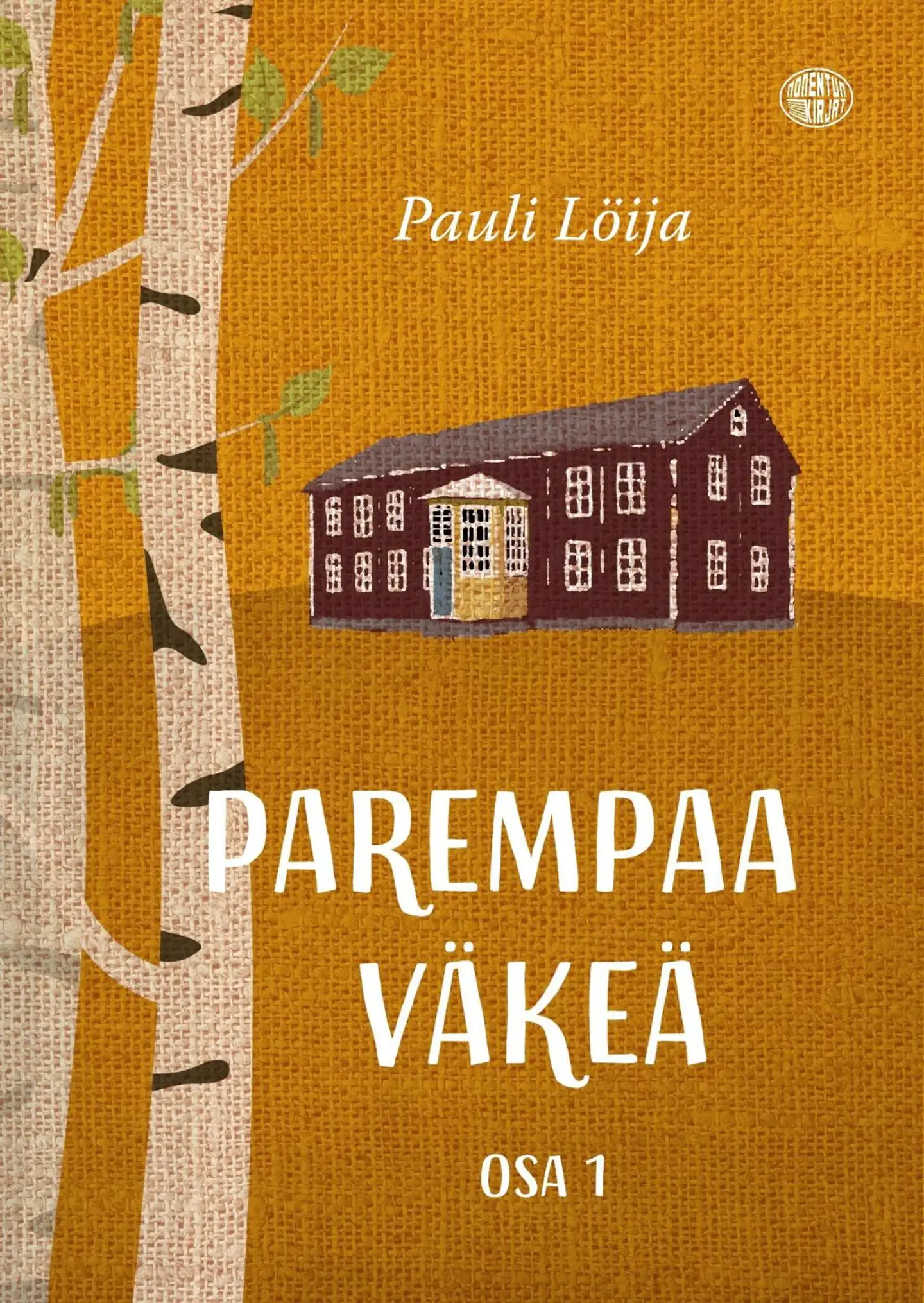 Löija, Parempaa väkeä