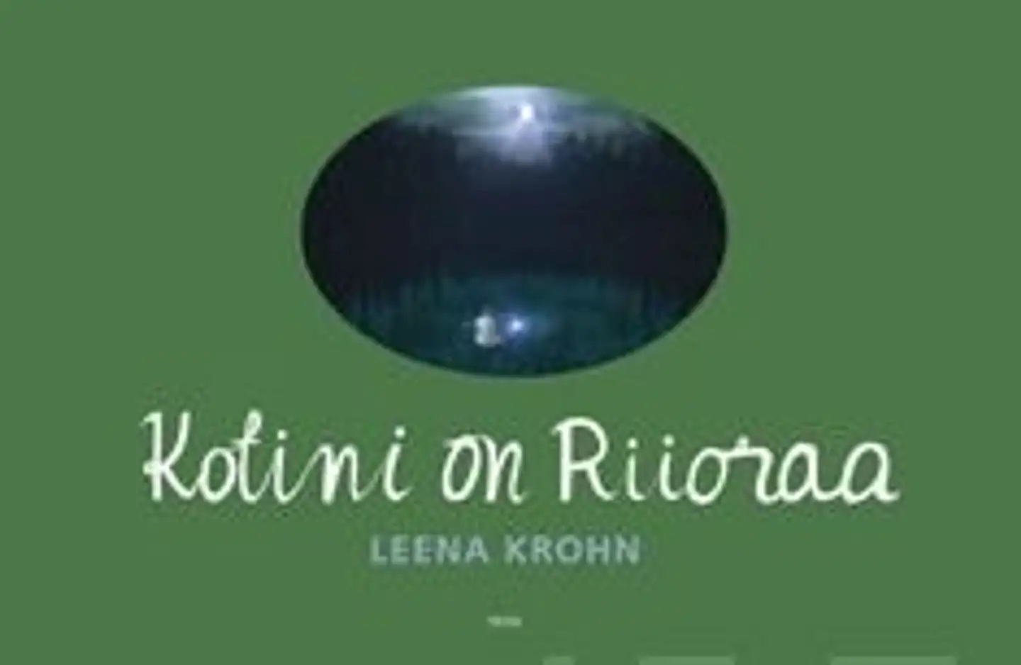 Krohn, Kotini on Riioraa