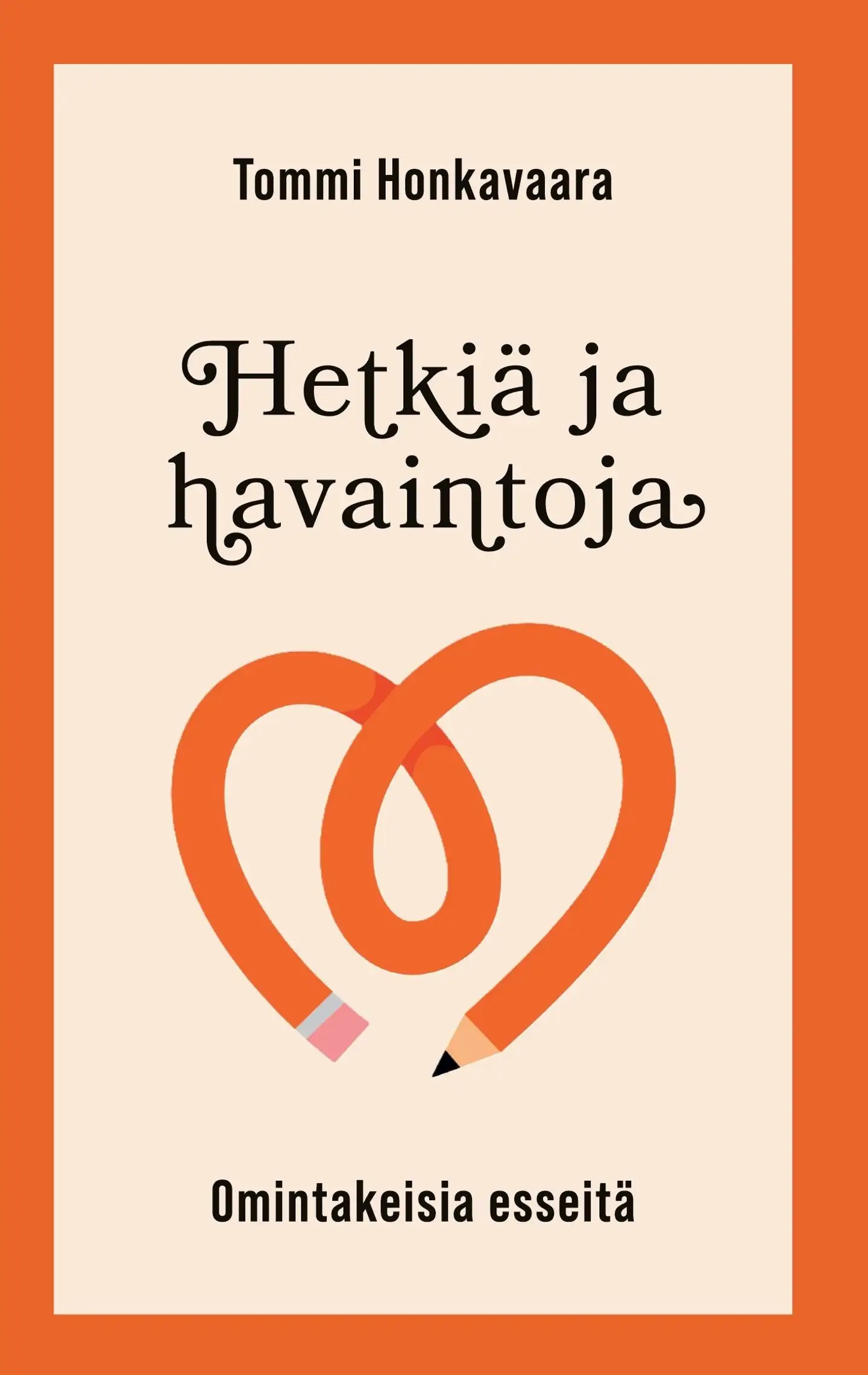 Honkavaara, Hetkiä ja havaintoja - Omintakeisia esseitä