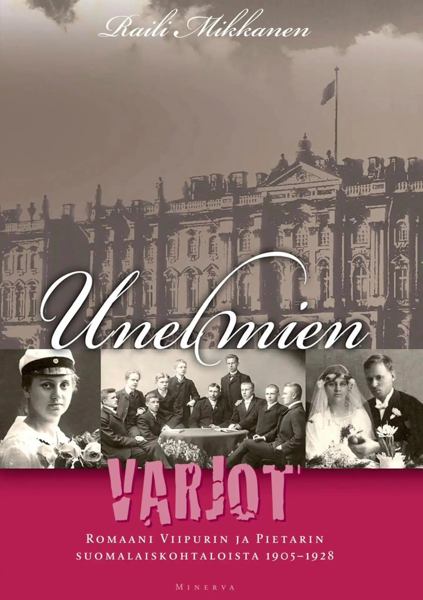 Mikkanen, Unelmien varjot - romaani Viipurin ja Pietarin suomalaiskohtaloista 1905-1928