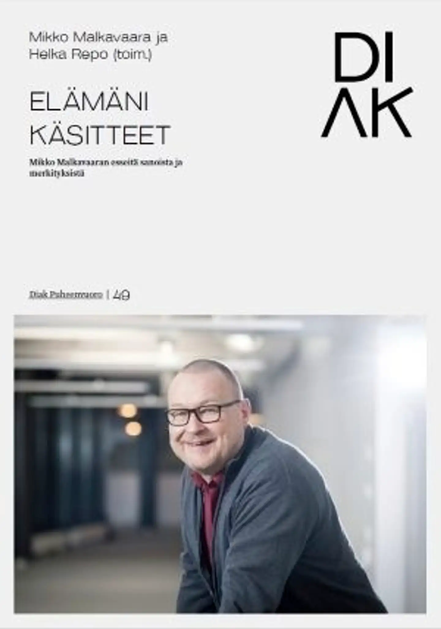 Elämäni käsitteet - Mikko Malkavaaran esseitä sanoista ja merkityksistä