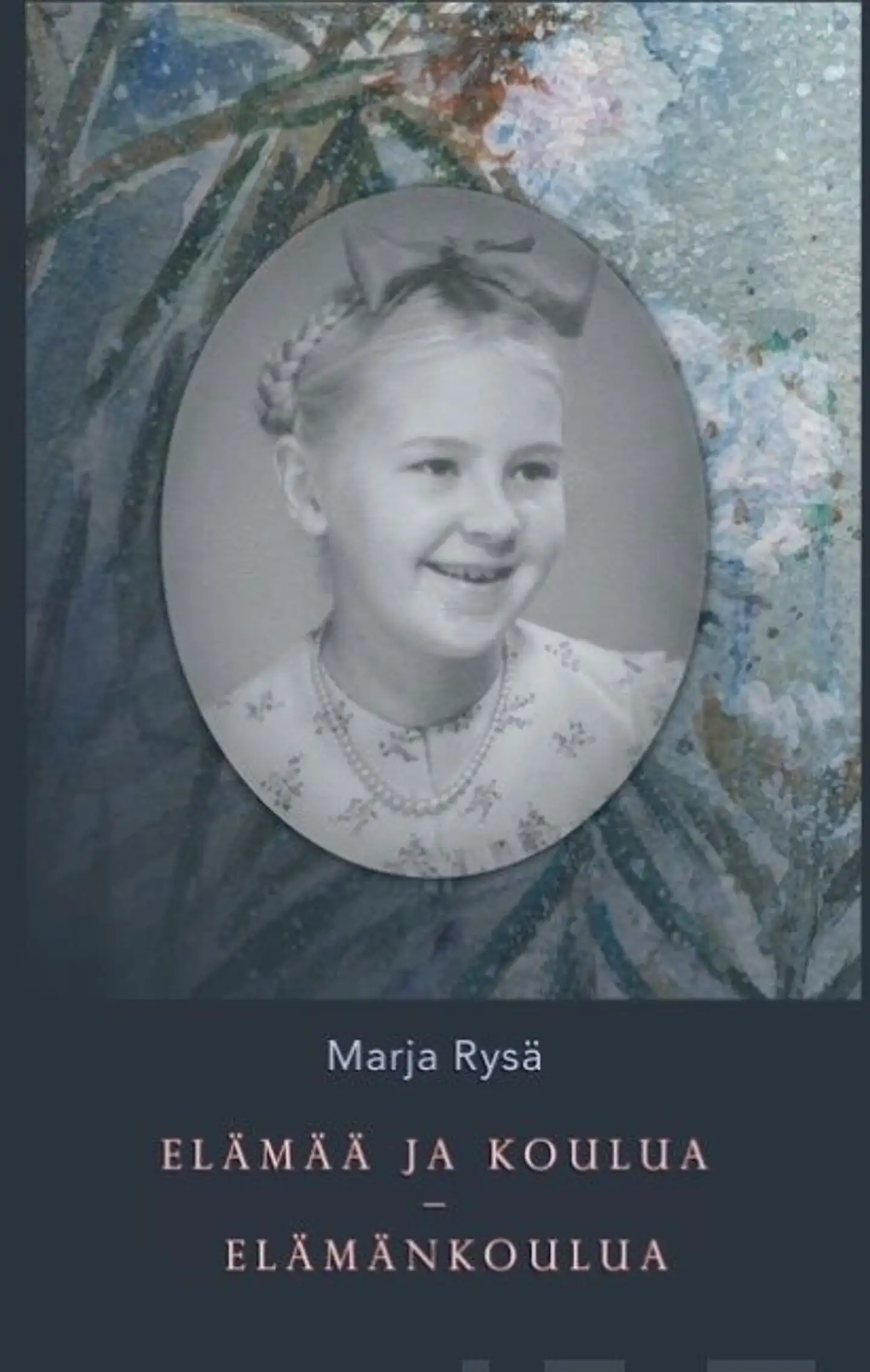 Rysä, Elämää ja koulua - Elämänkoulua