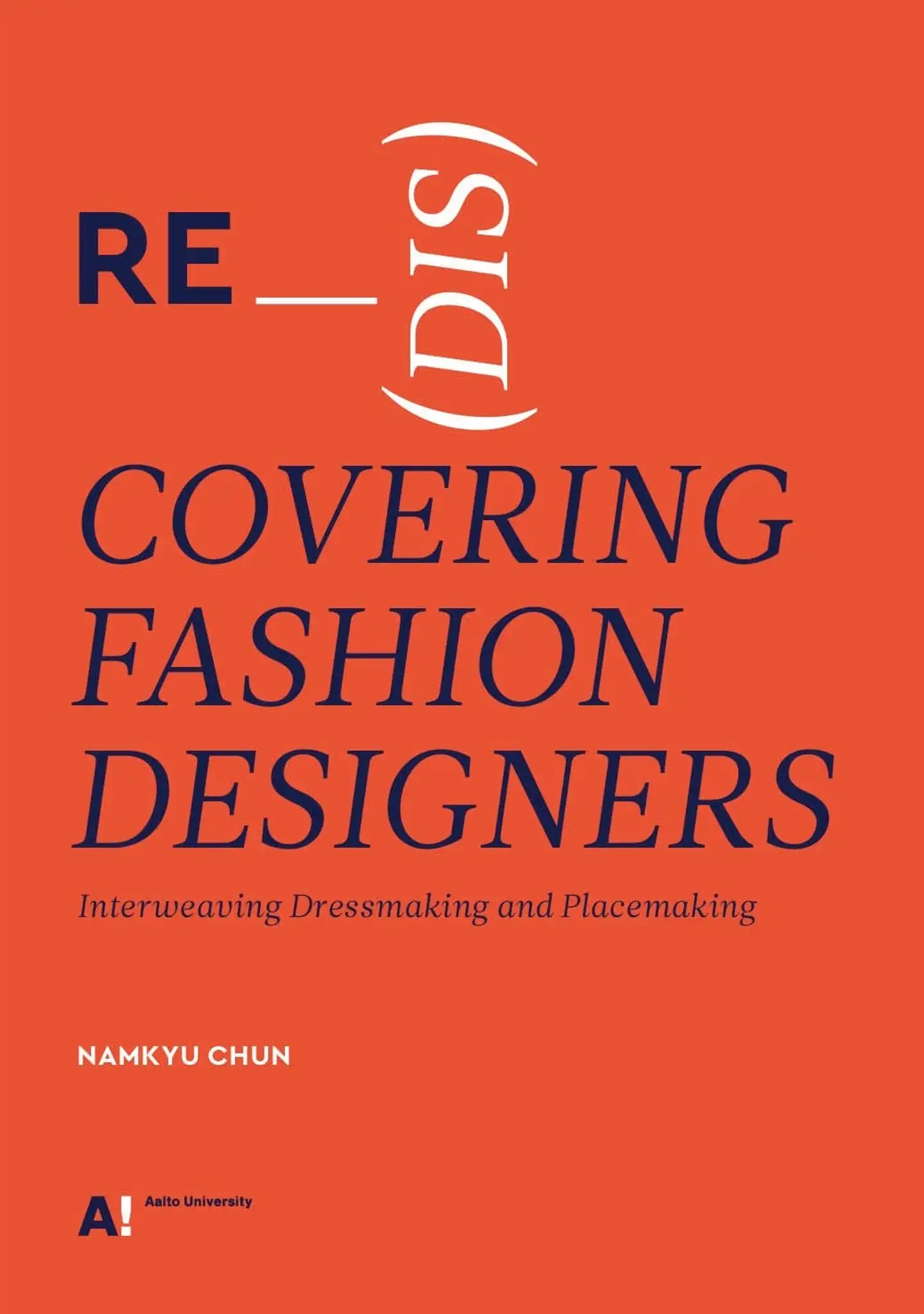 Chun, Re(dis)covering Fashion Designers - Interweaving Dressmaking and Placemaking