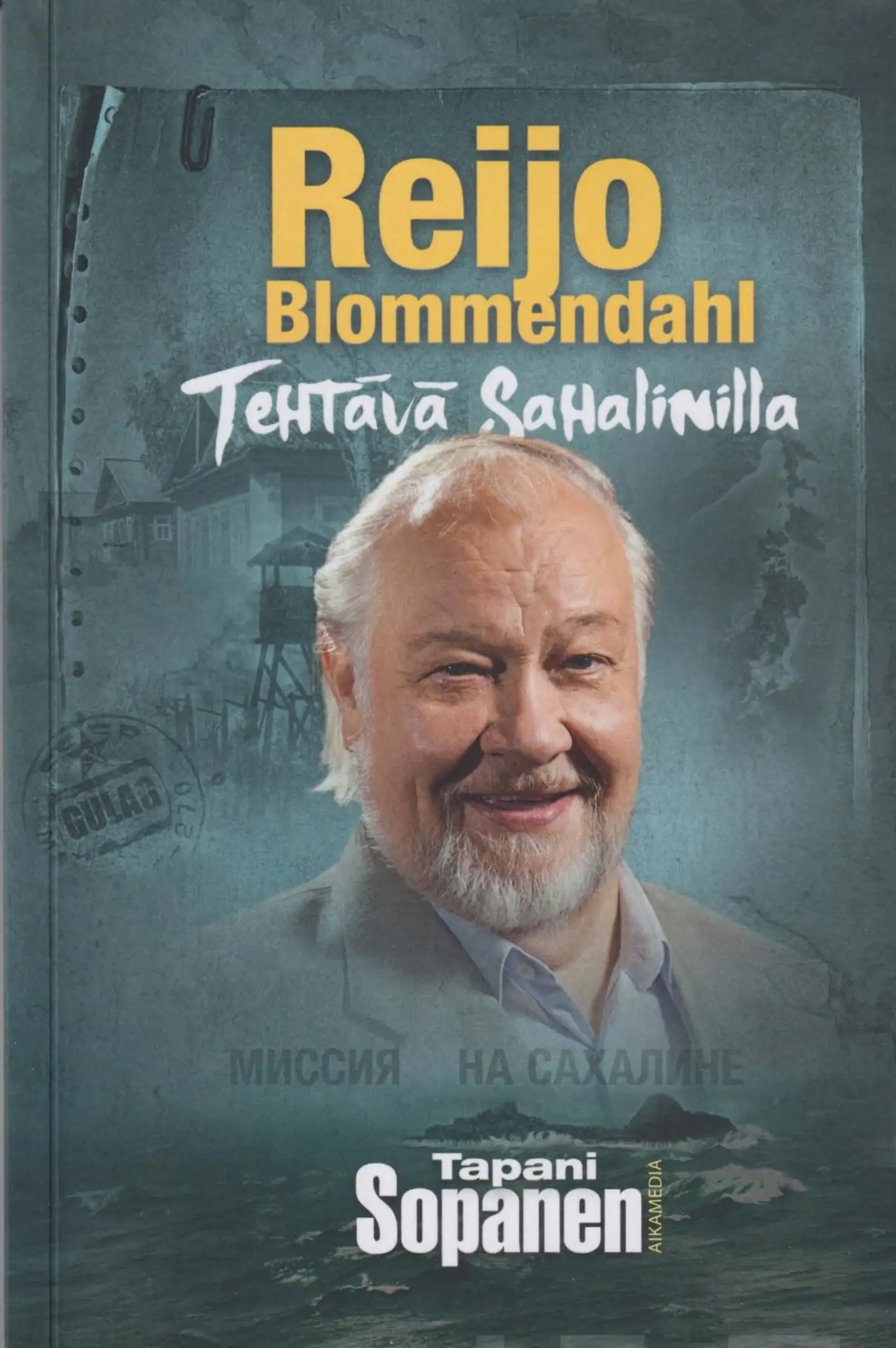 Sopanen Tapani, Reijo Blommendahl - Tehtävä Sahalinilla