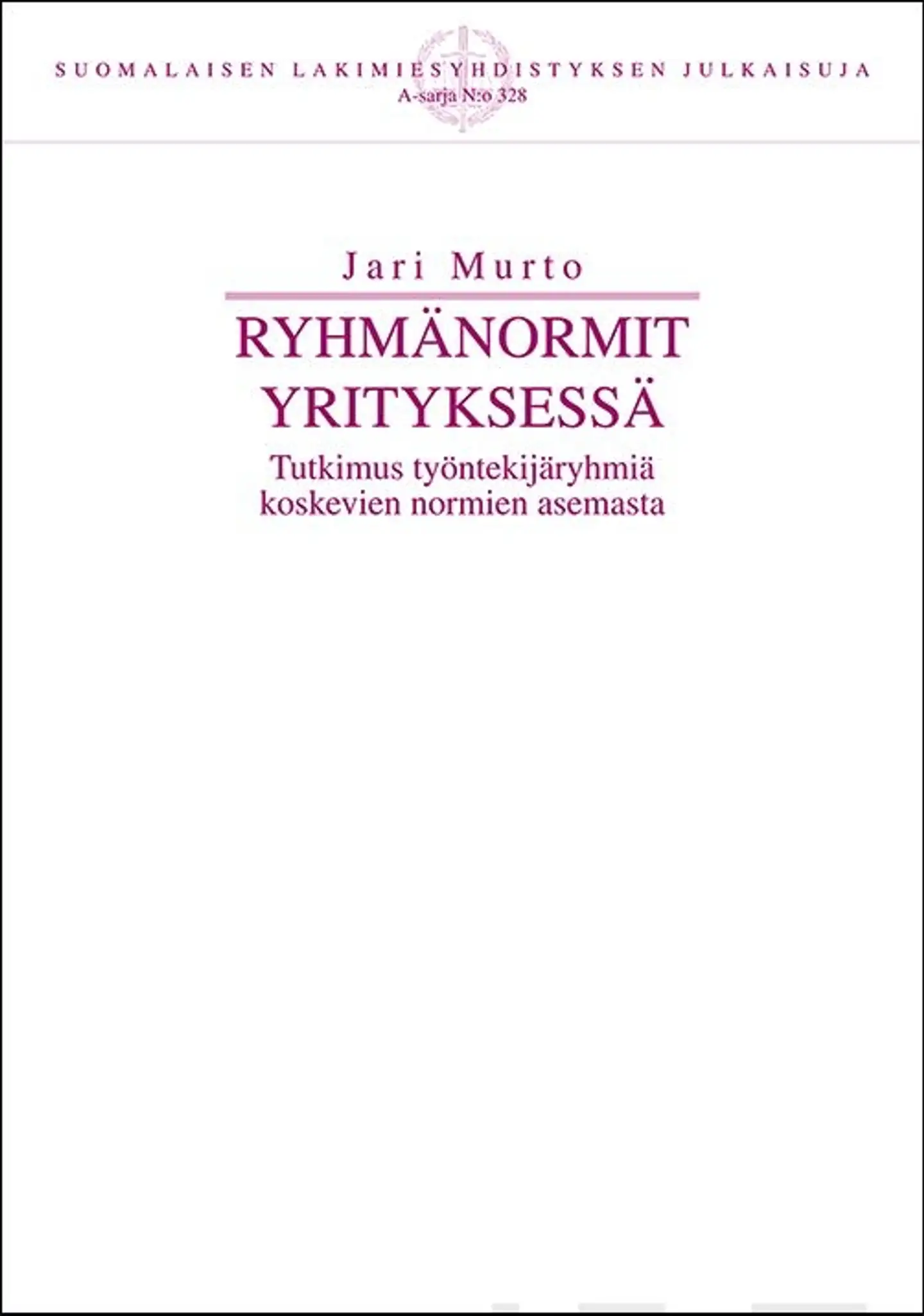 Murto, Ryhmänormit yrityksessä - Tutkimus työntekijäryhmiä koskevien normien asemasta