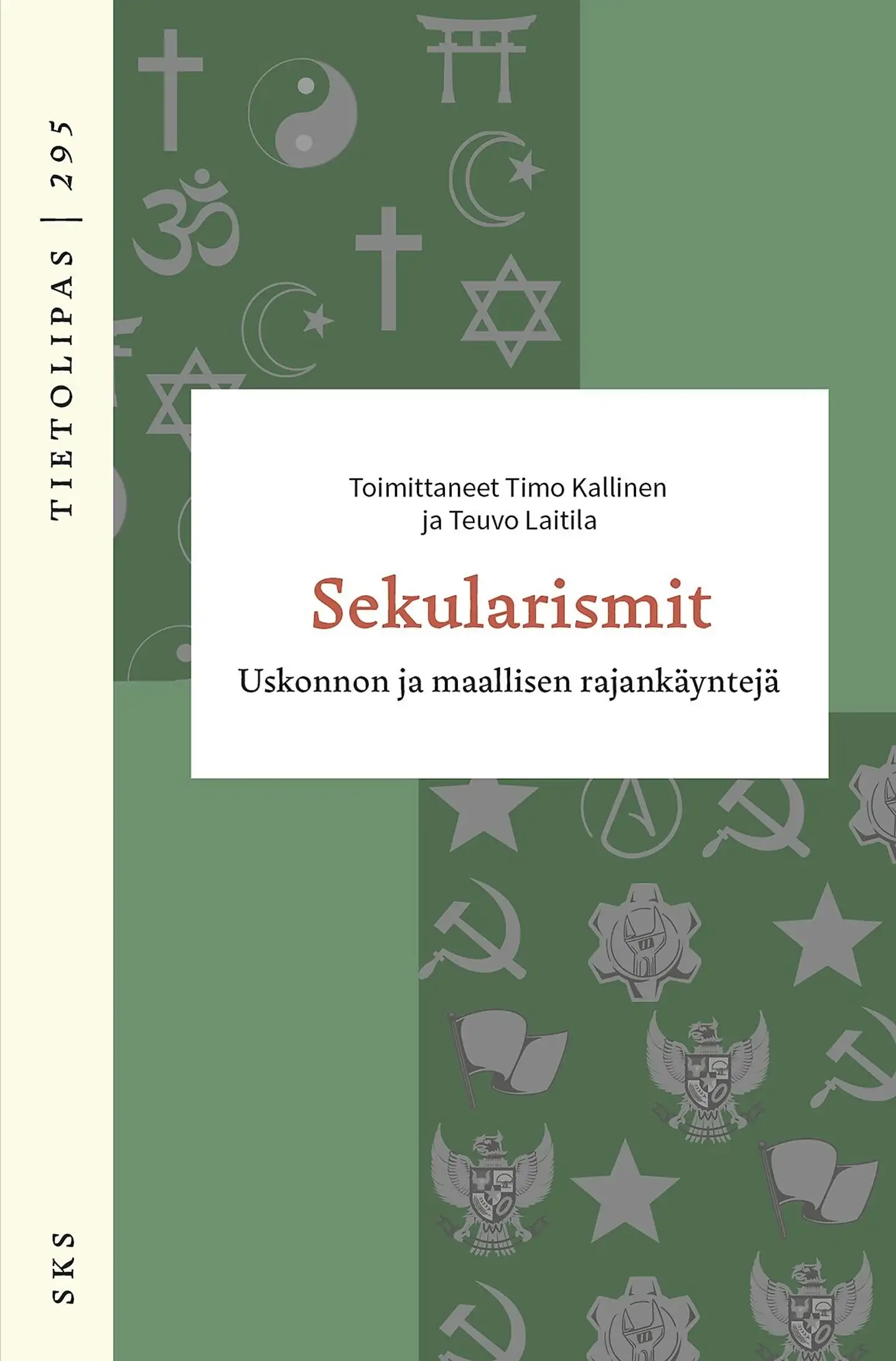 Sekularismit - Uskonnon ja maallisen rajankäyntejä