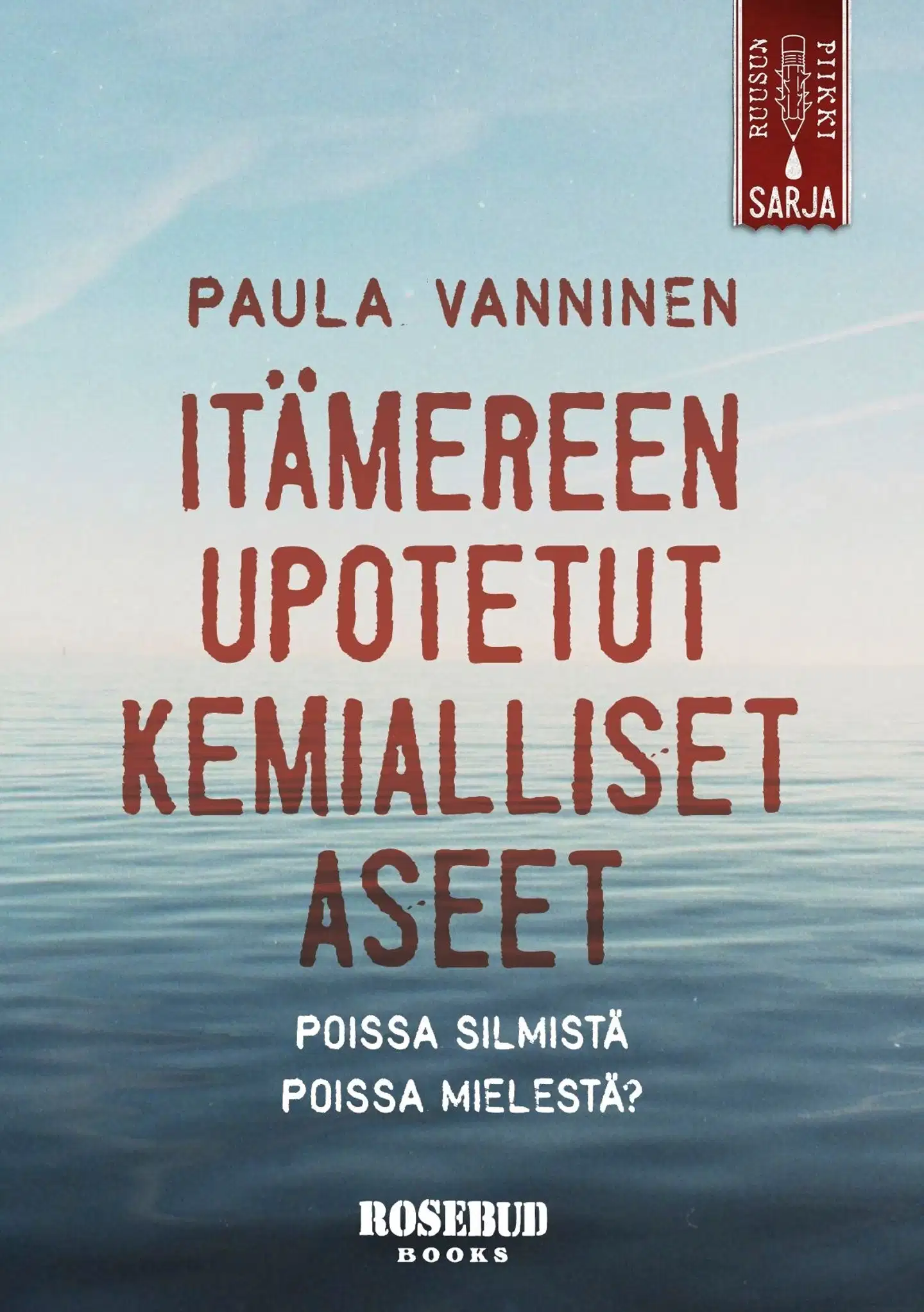 Vanninen, Itämereen upotetut kemialliset aseet - Poissa silmistä poissa mielestä?