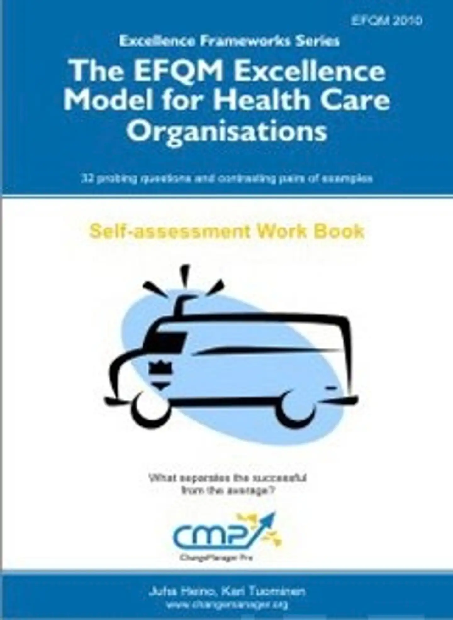 The EFQM Excellence Model for Health Care Organisations 2010