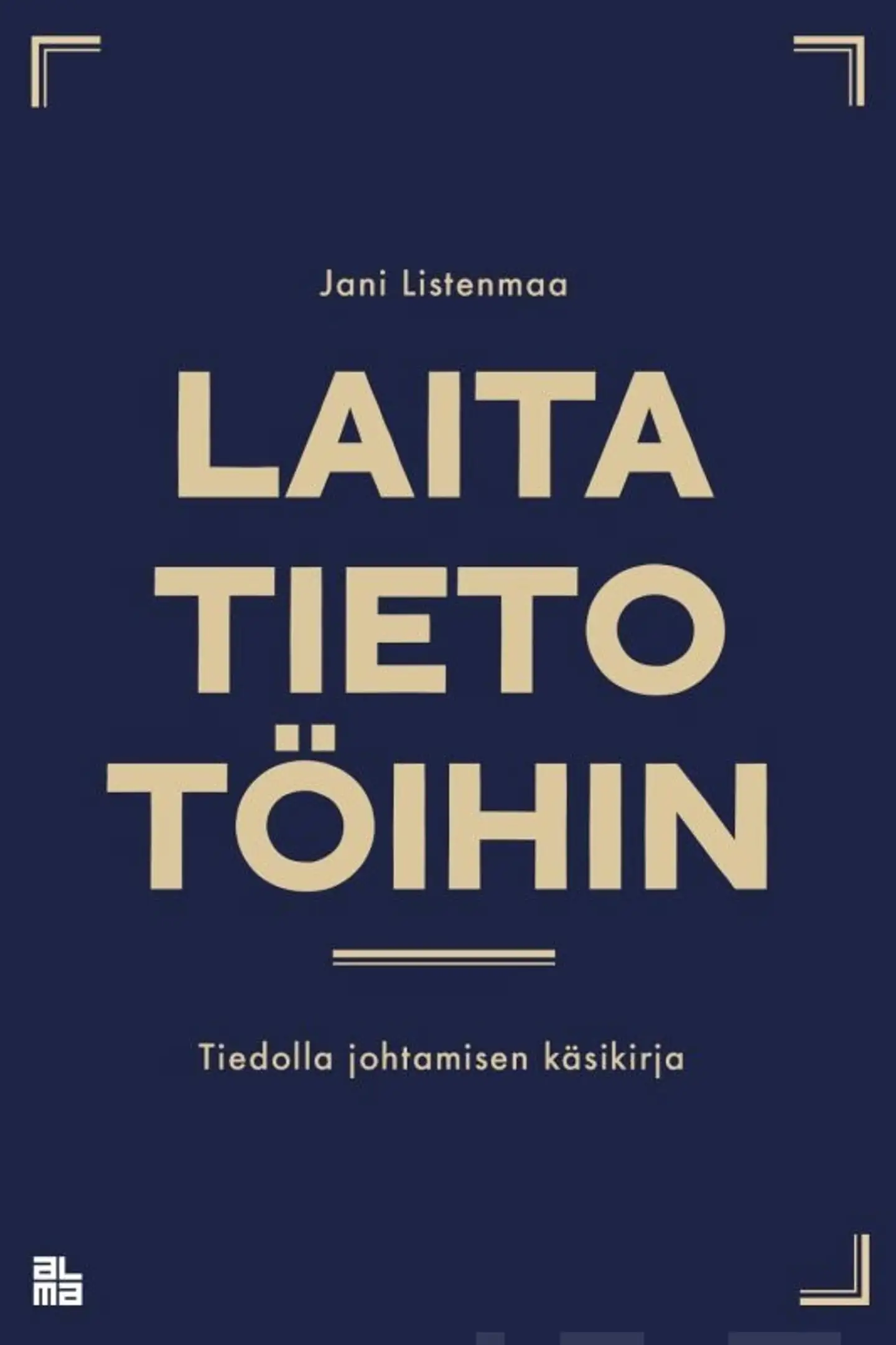 Listenmaa, Laita tieto töihin - Tiedolla johtamisen käsikirja