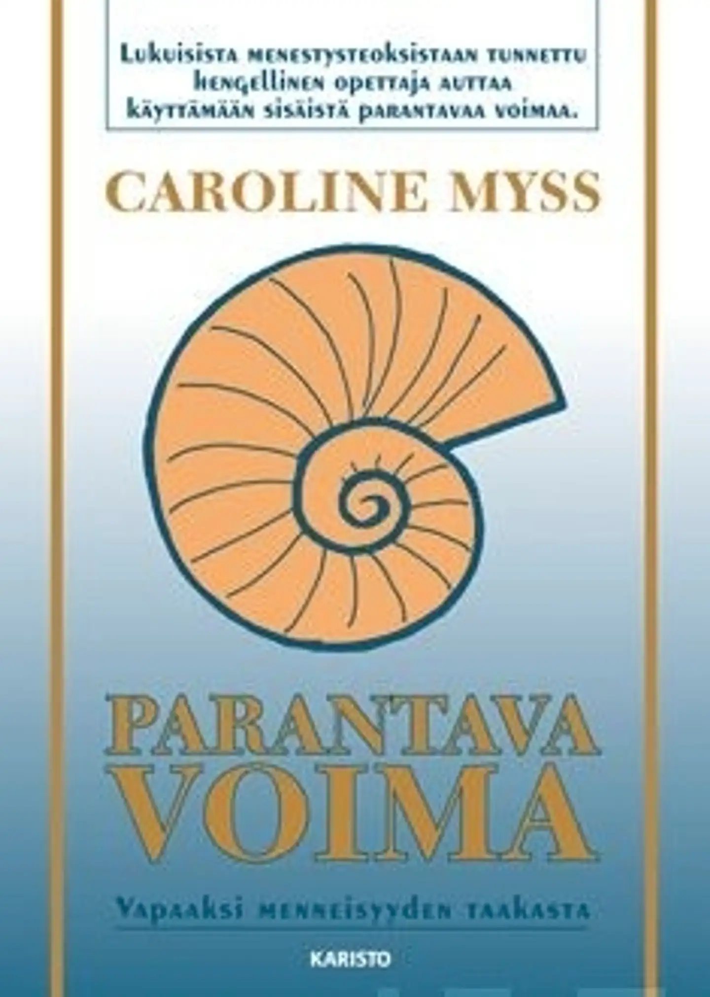 Myss, Parantava voima