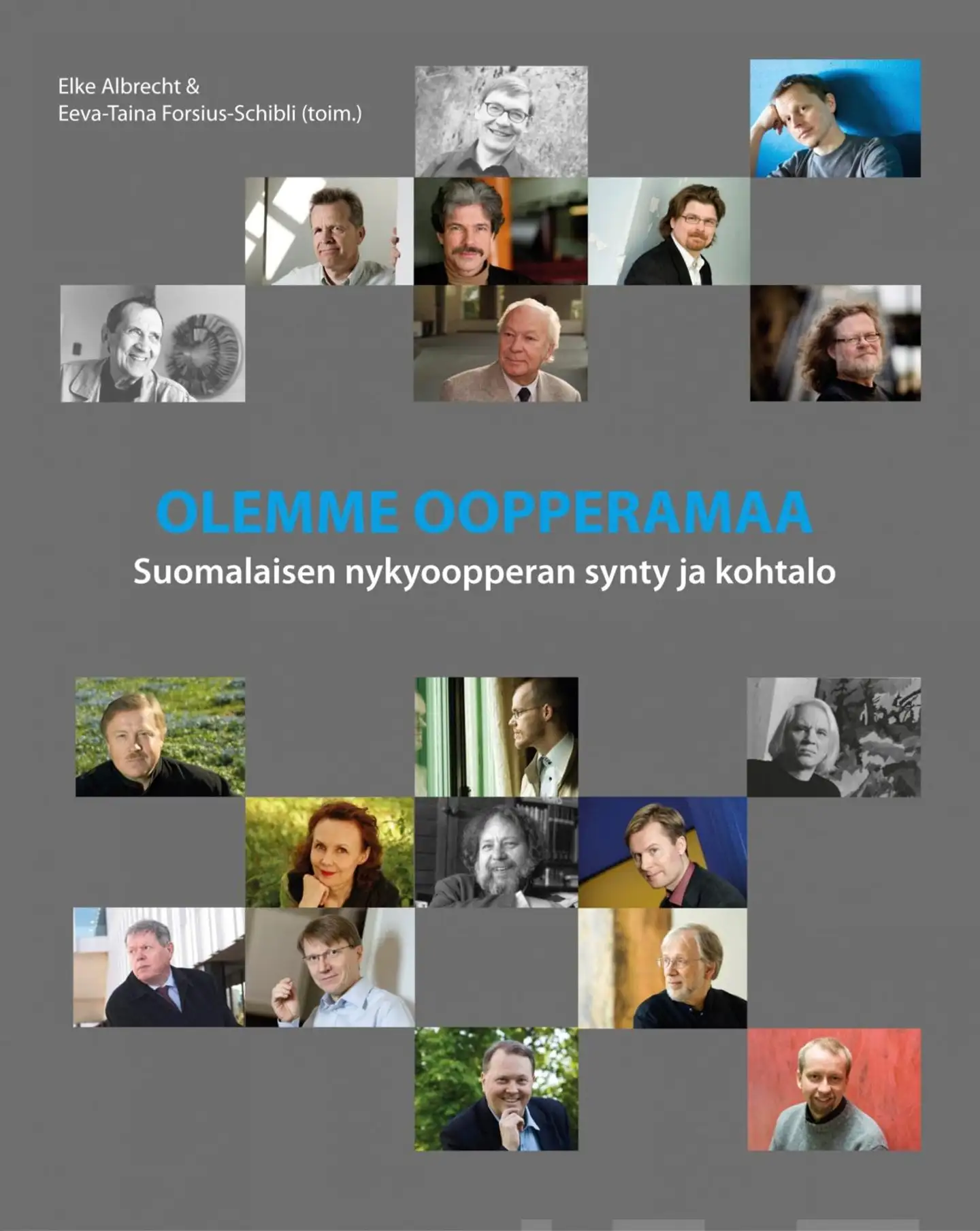 Olemme oopperamaa - suomalaisen nykyoopperan synty ja kohtalo