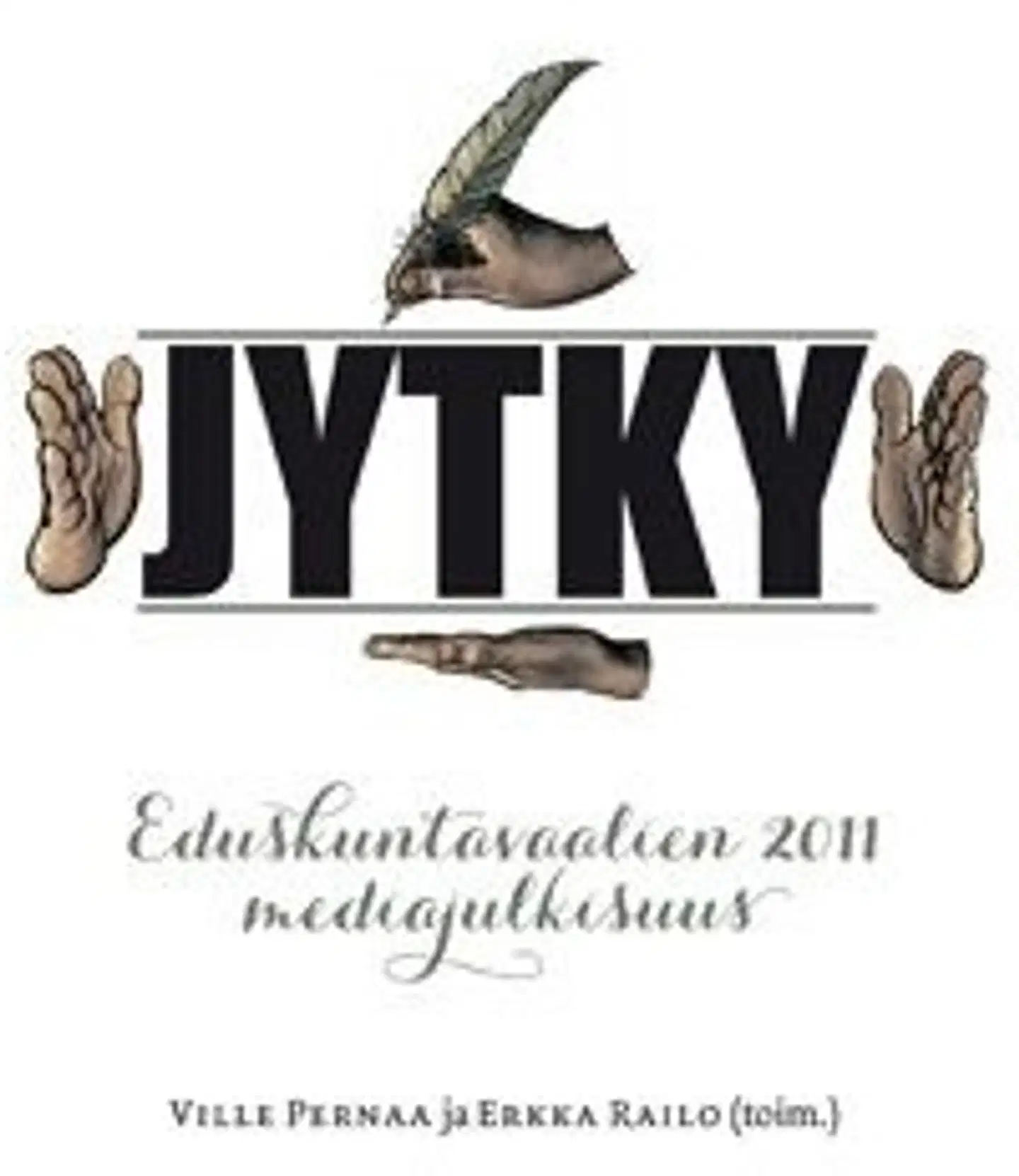 Jytky - Eduskuntavaalien 2011 mediajulkisuus