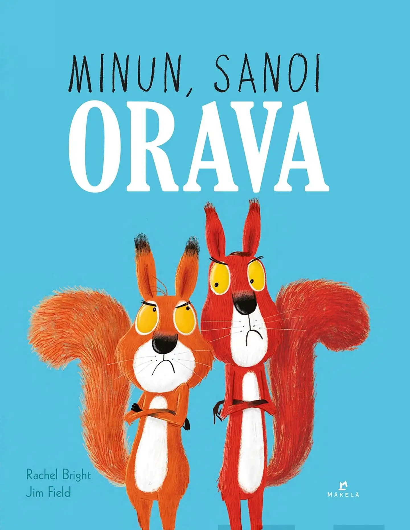 Bright, Minun, sanoi orava