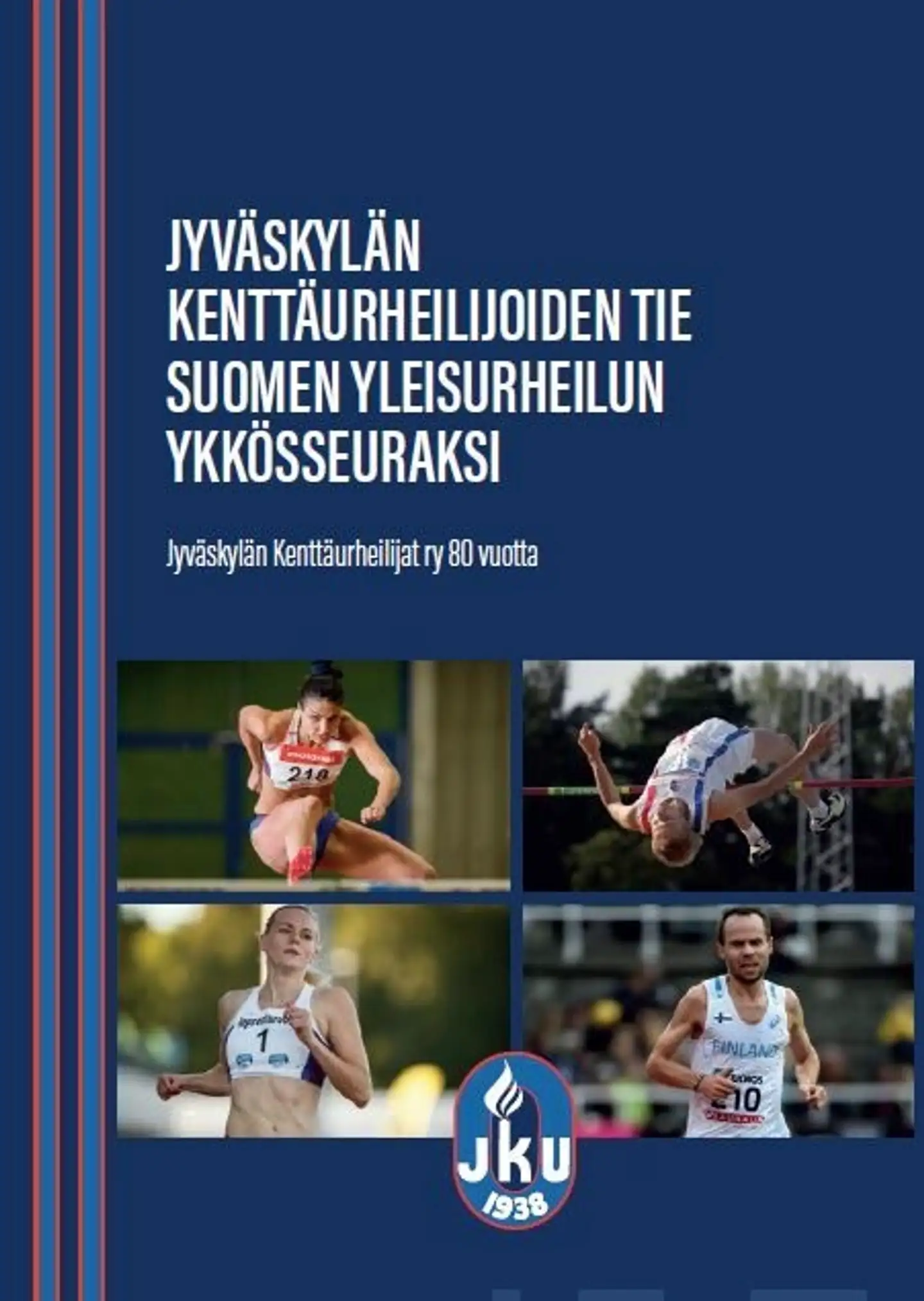 Jyväskylän Kenttäurheilijoiden tie Suomen yleisurheilun ykkösseuraksi - Jyväskylän Kenttäurheilijat ry 80 vuotta