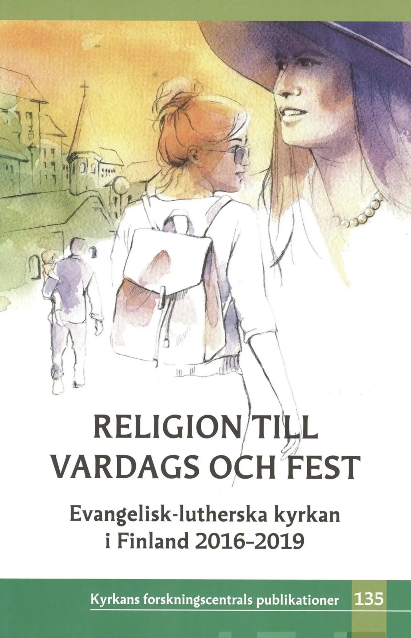 Religion till vardags och fest - Evangelis-lutherska kyrkan i Finland 2016 - 2019