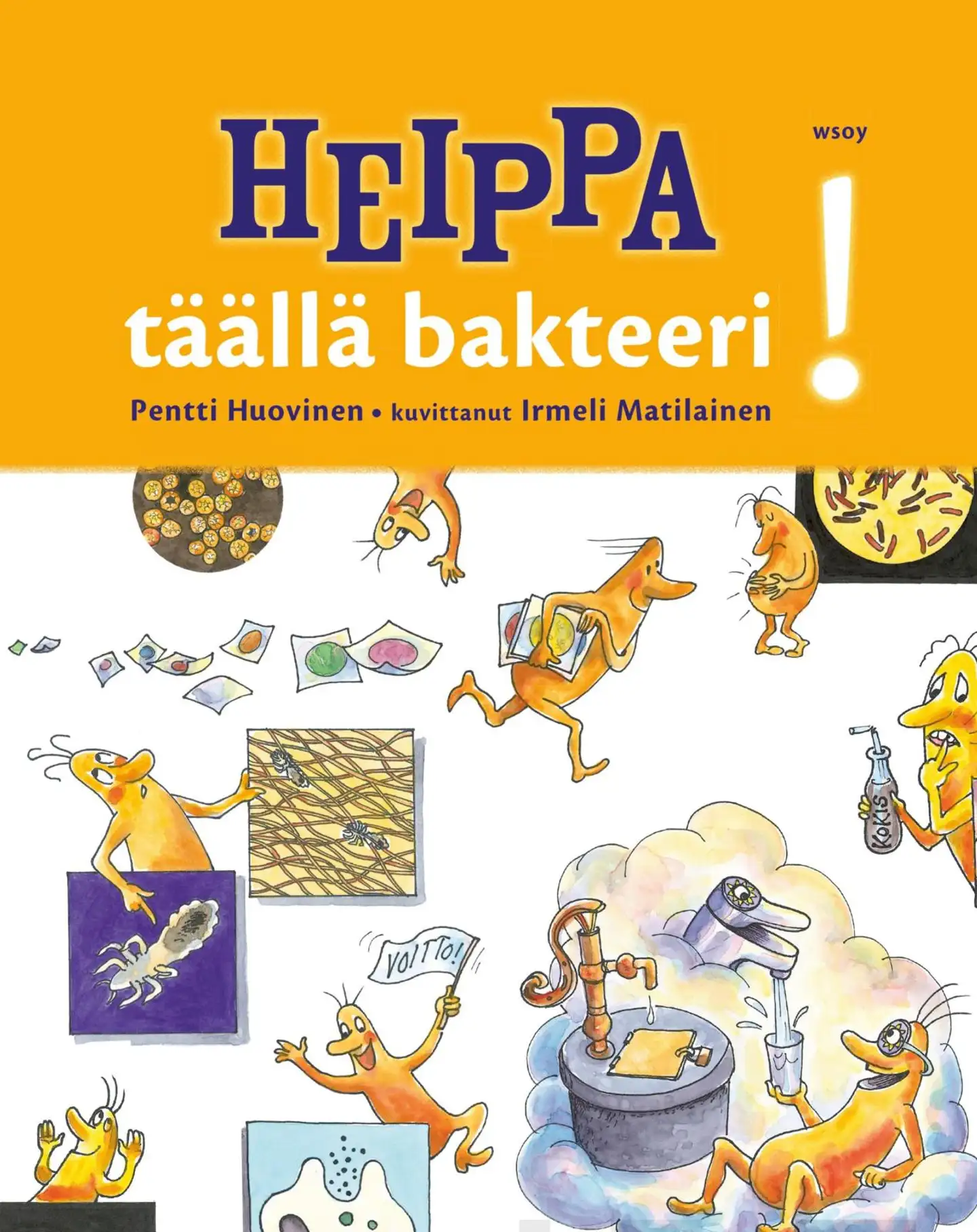 Huovinen, Heippa - täällä bakteeri!