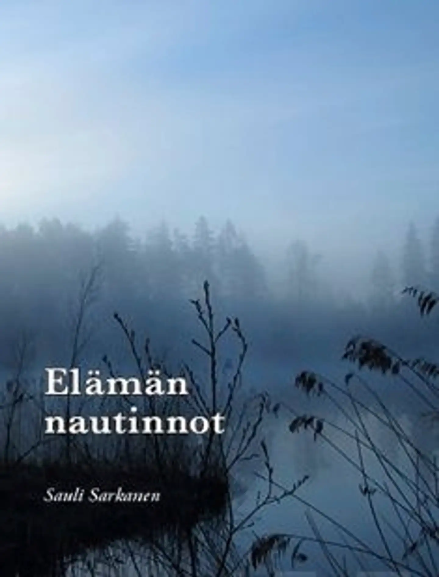 Sarkanen, Elämän nautinnot