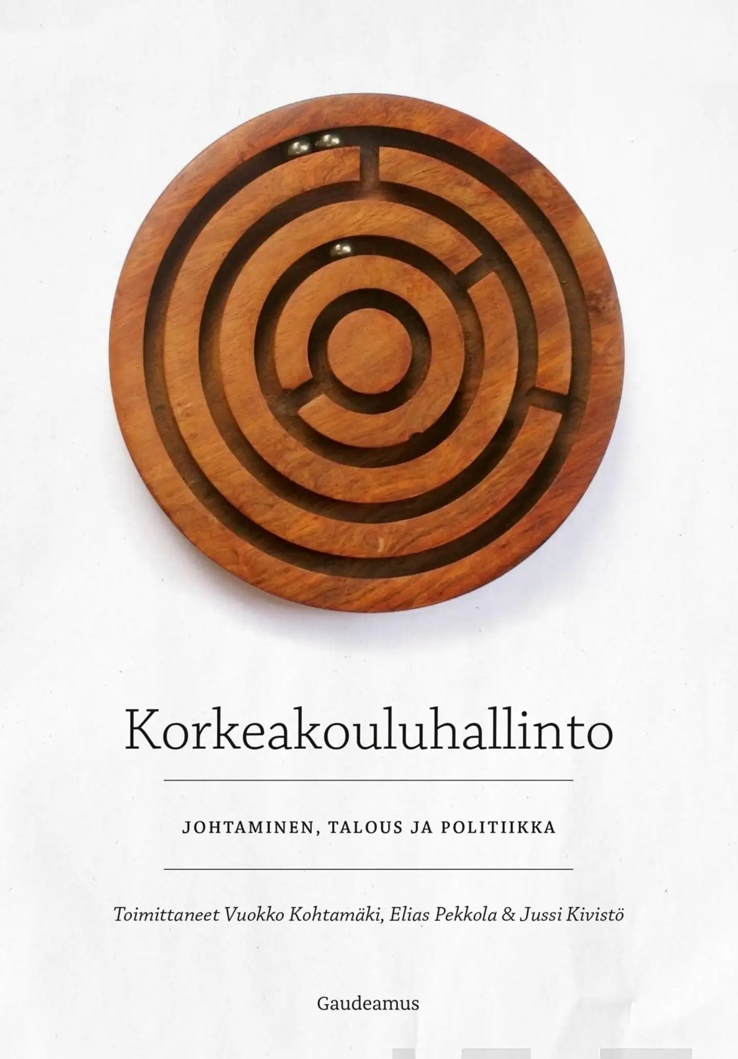 Korkeakouluhallinto - Johtaminen, talous ja politiikka