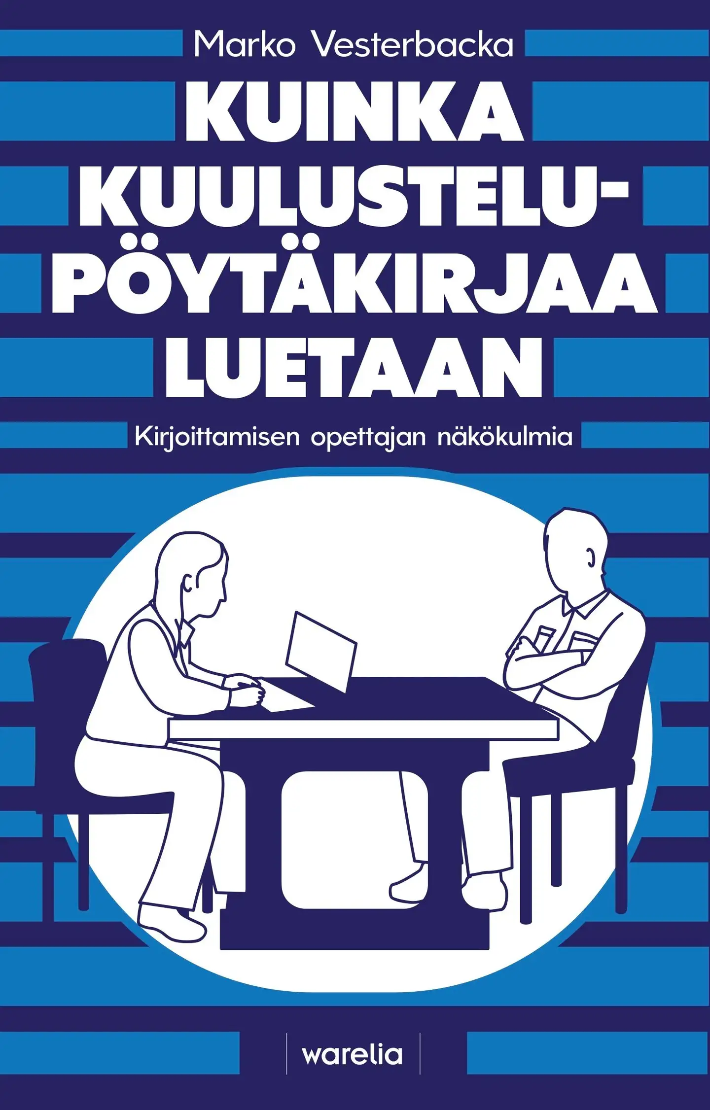 Vesterbacka, Kuinka kuulustelupöytäkirjaa luetaan - Kirjoittamisen opettajan näkökulmia