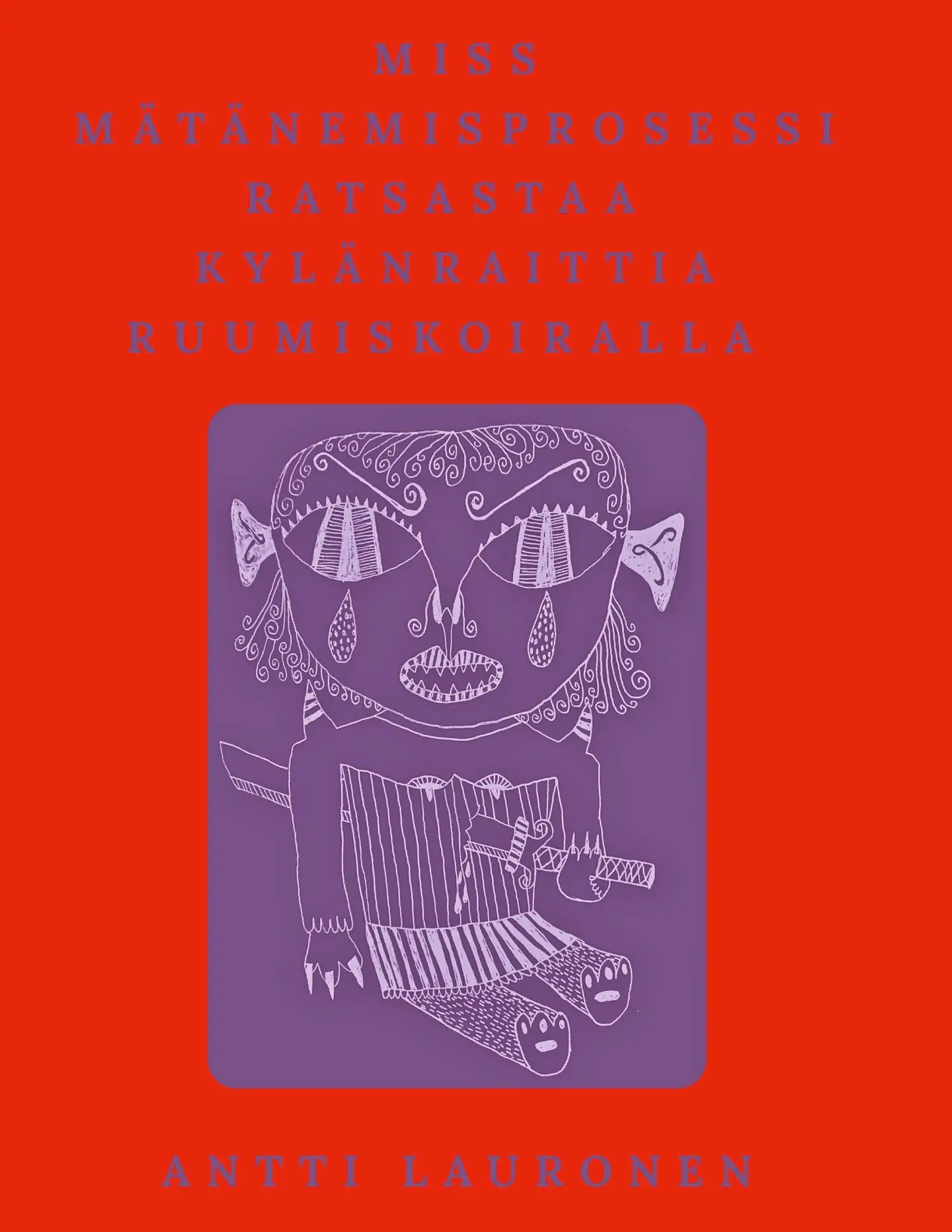 Lauronen, Miss Mätänemisprosessi Ratsastaa Kylänraittia Ruumiskoiralla