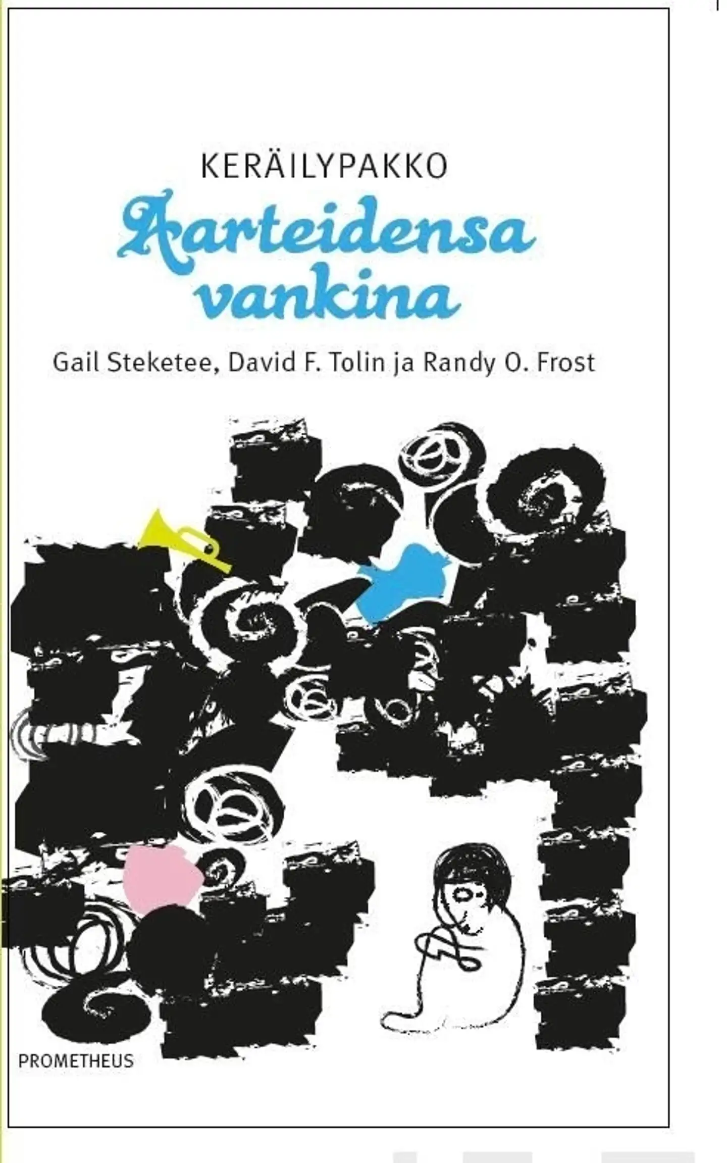 Steketee, Keräilypakko - aarteidensa vankina