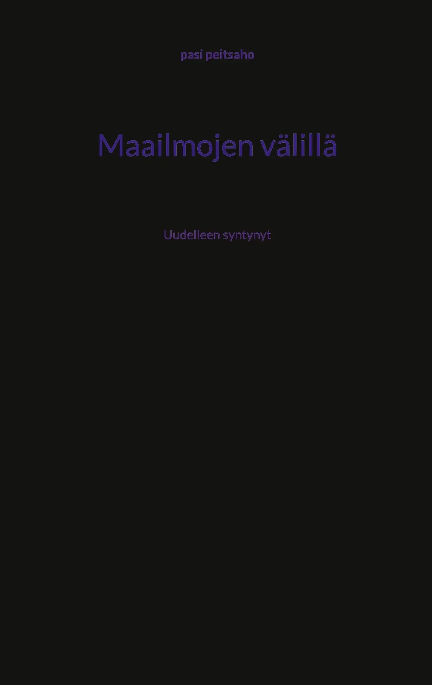 Peitsaho, Maailmojen välillä - Uudelleen syntynyt
