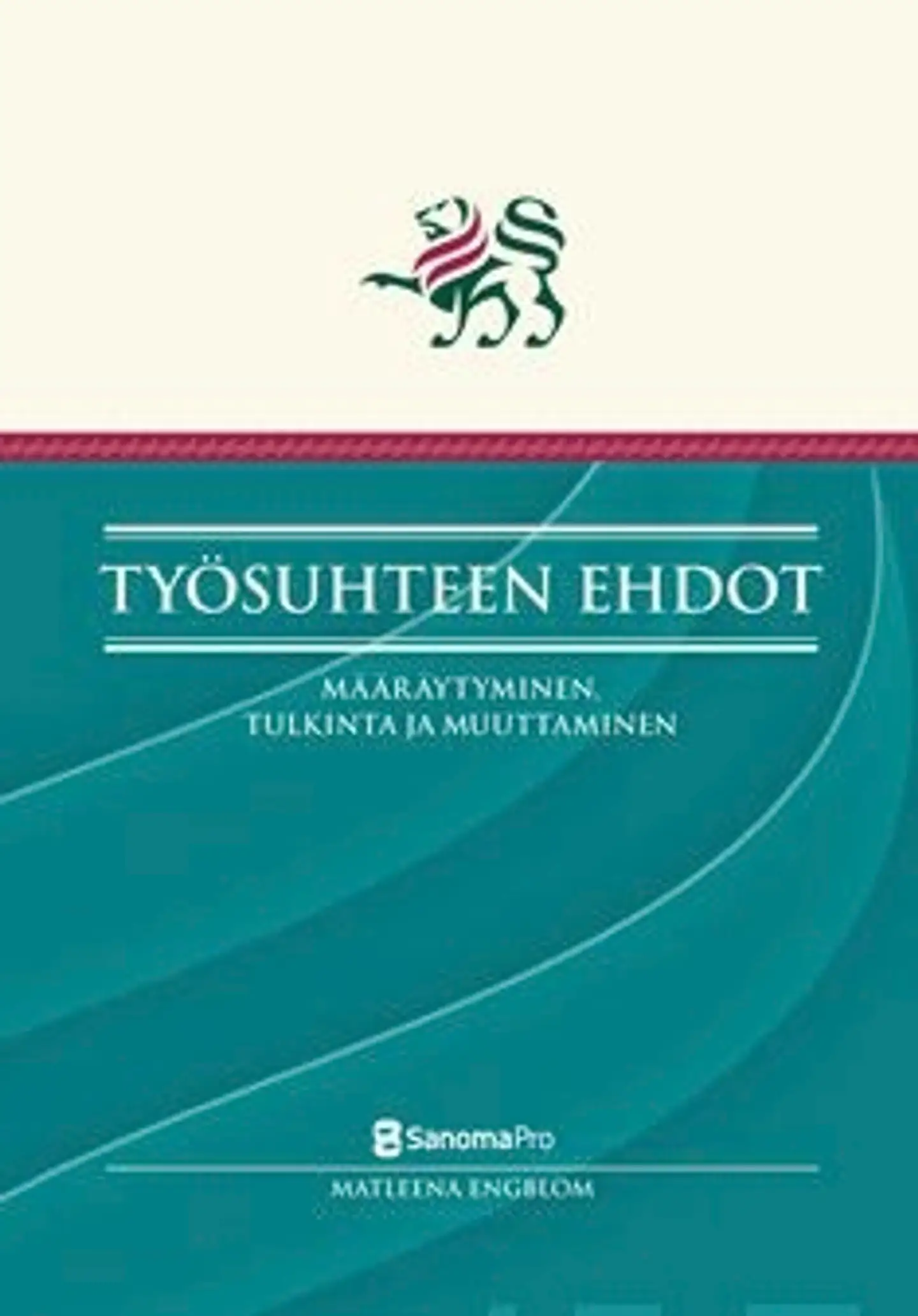 Engblom, Työsuhteen ehdot - määräytyminen, tulkinta ja muuttaminen