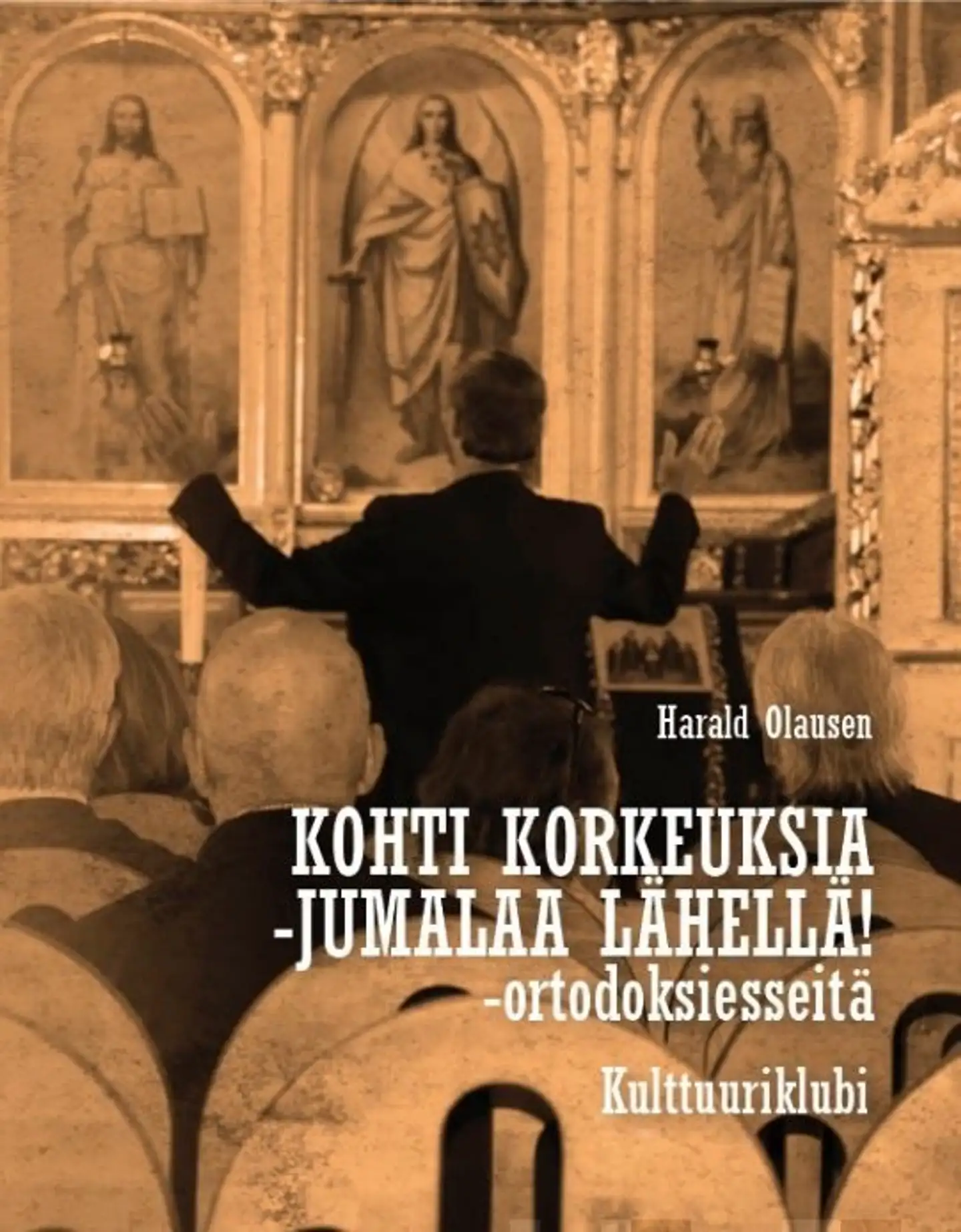 Olausen, Kohti korkeuksia - Jumalaa lähelle - Ortodoksiesseitä