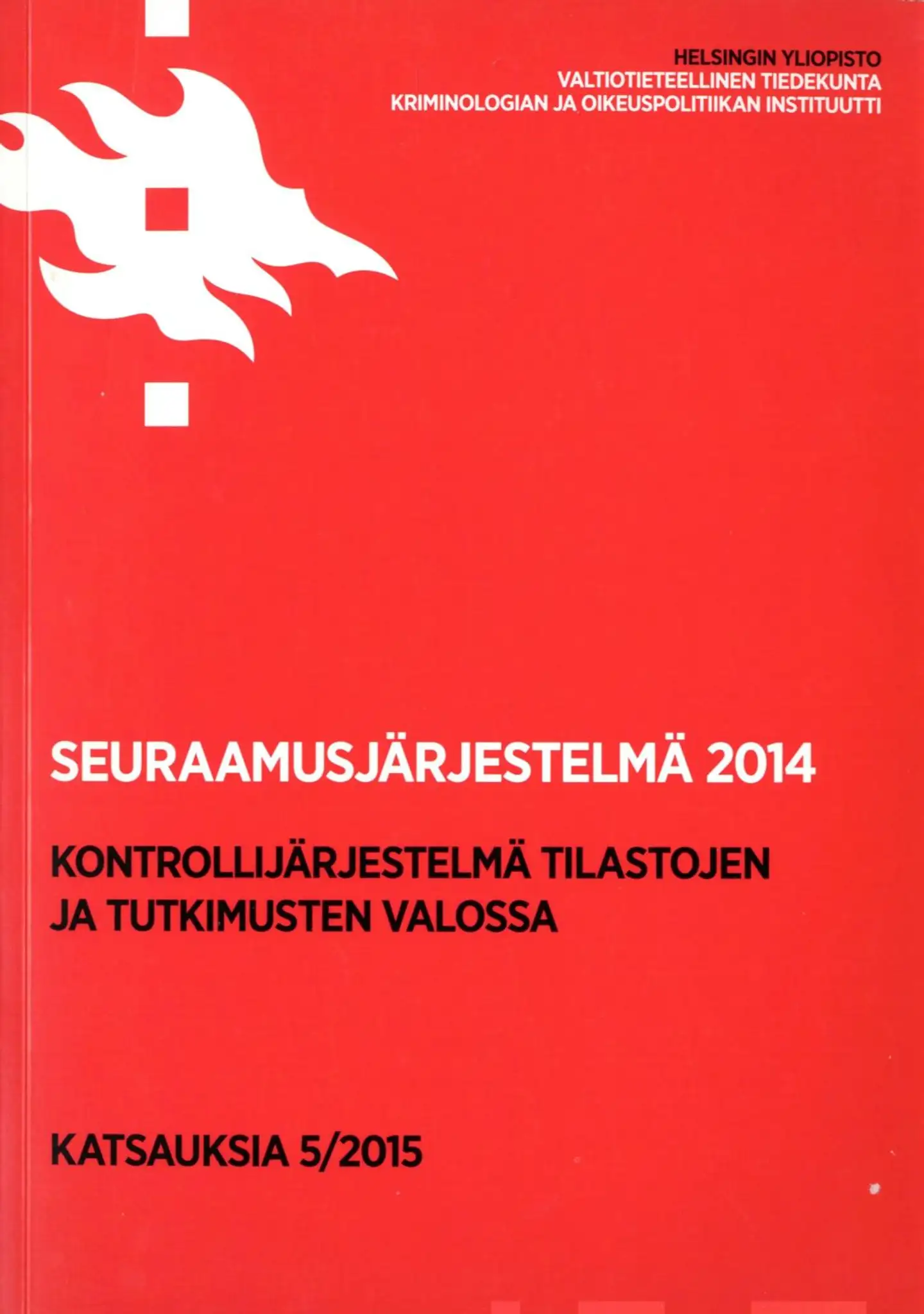 Seuraamusjärjestelmä 2014 - Kontrollijärjestelmä tilastojen ja tutkimusten valossa