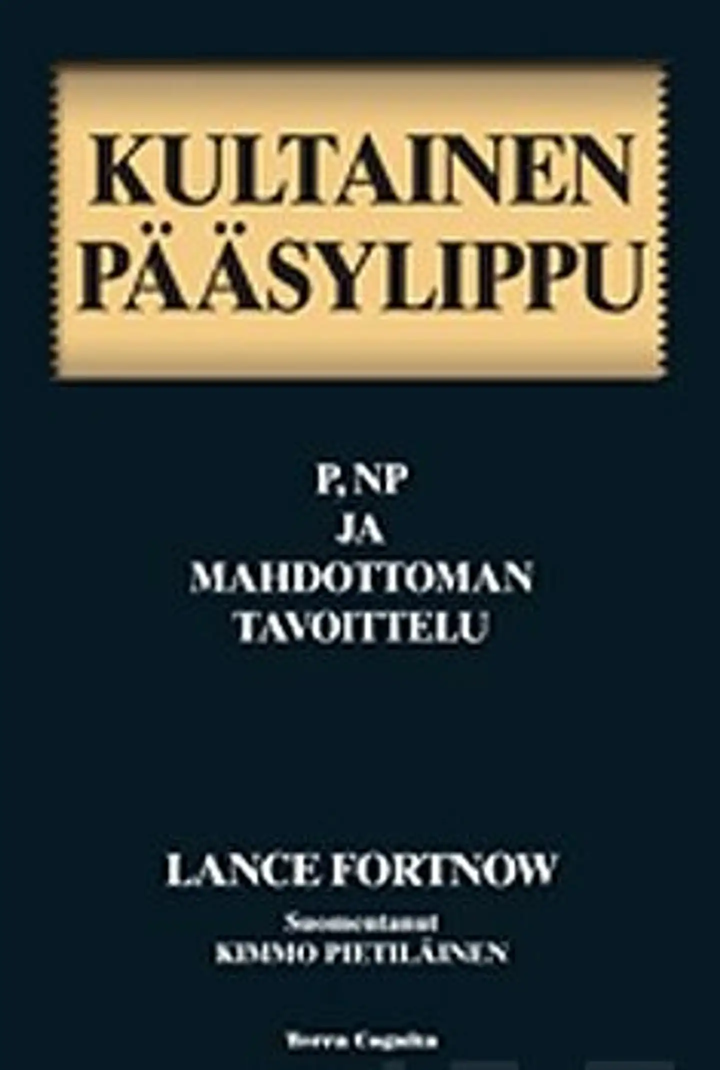 Fortnow, Kultainen pääsylippu - P, NP ja mahdottoman tavoittelu