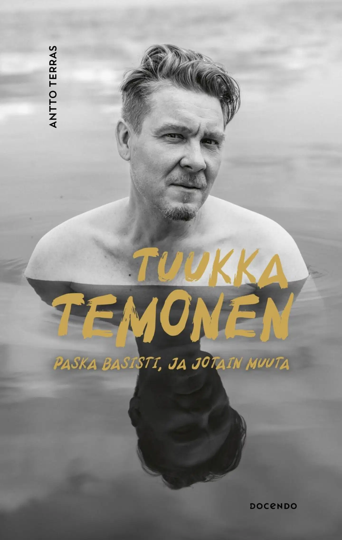 Terras, Tuukka Temonen - Paska basisti, ja jotain muuta