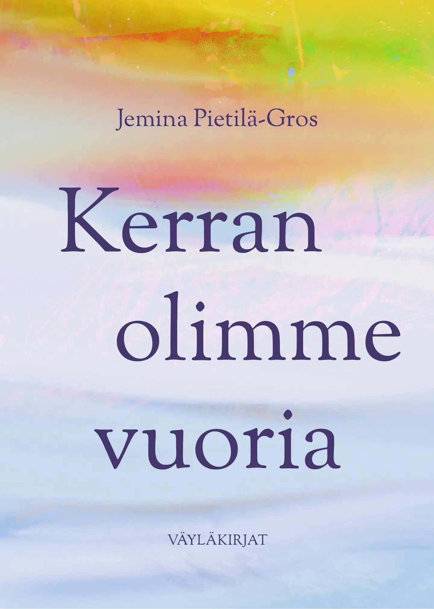 Pietilä-Gros, Kerran olimme vuoria