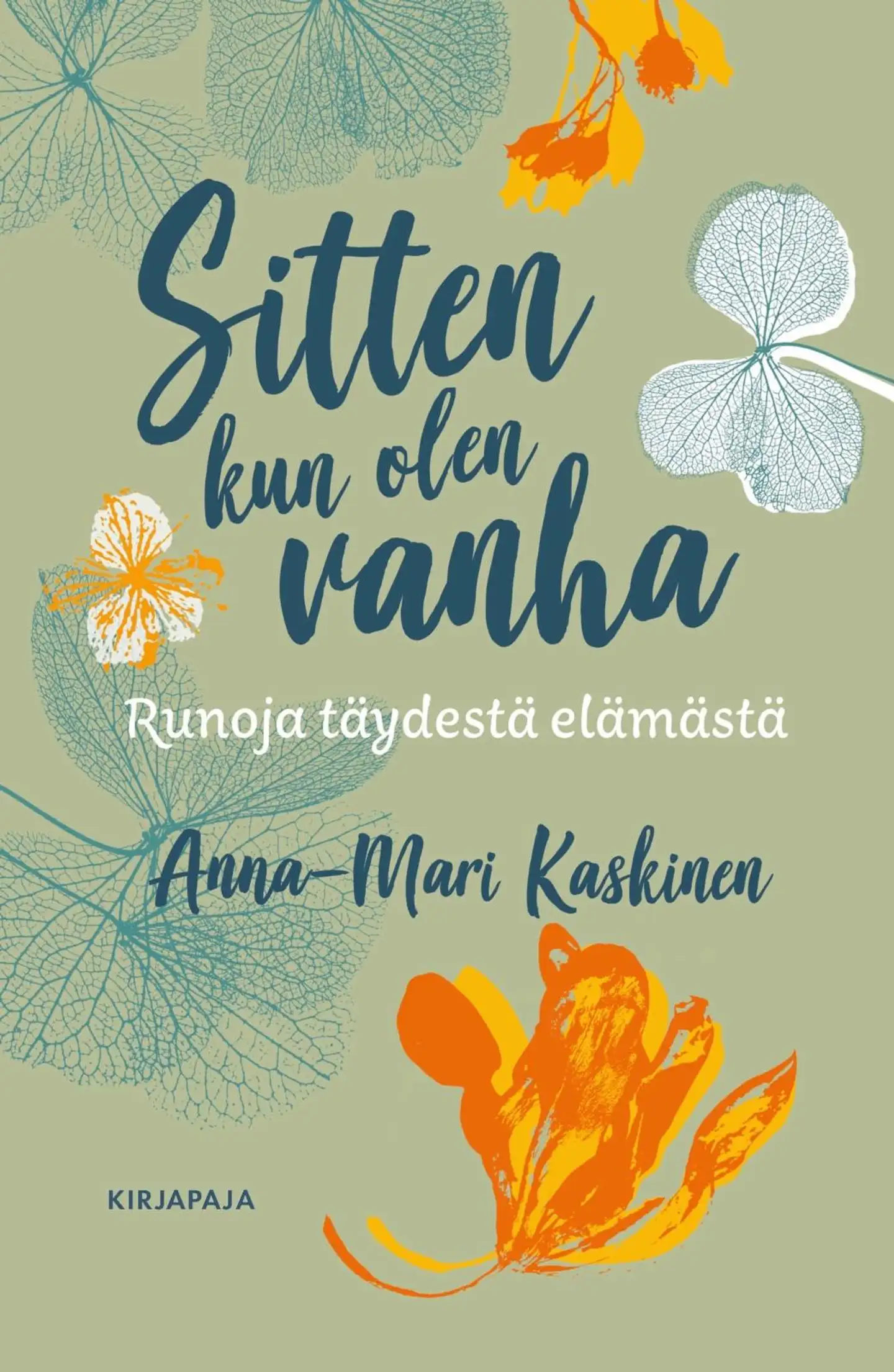 Kaskinen, Sitten kun olen vanha - Runoja täydestä elämästä