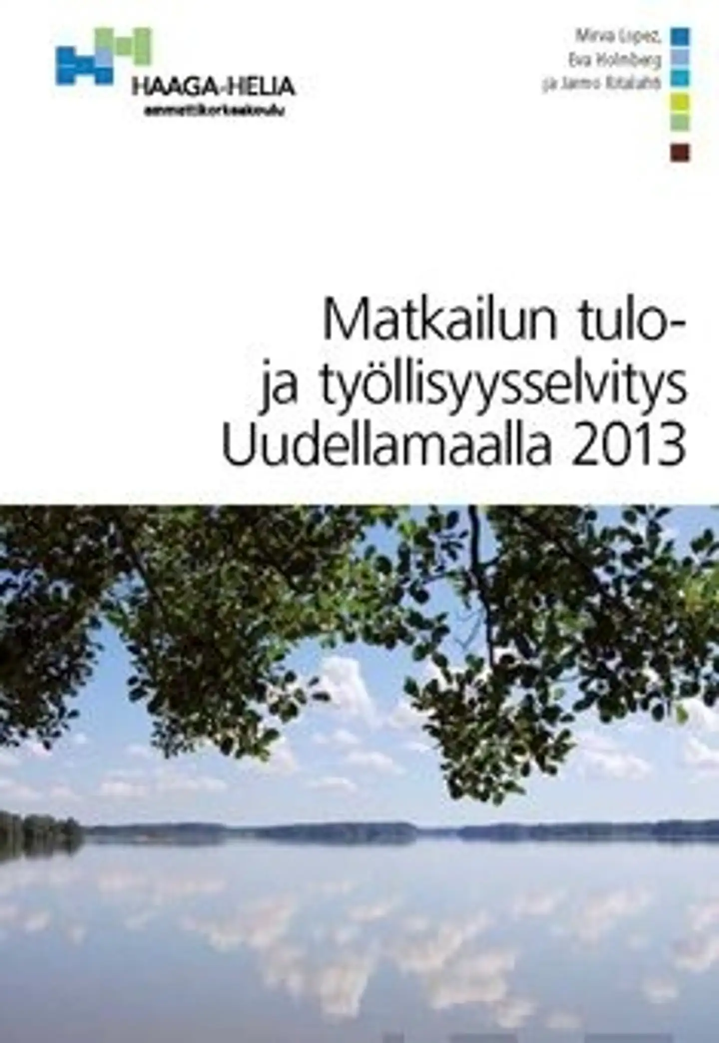 Lopez, Matkailun tulo- ja työllisyysselvitys Uudellamaalla 2013