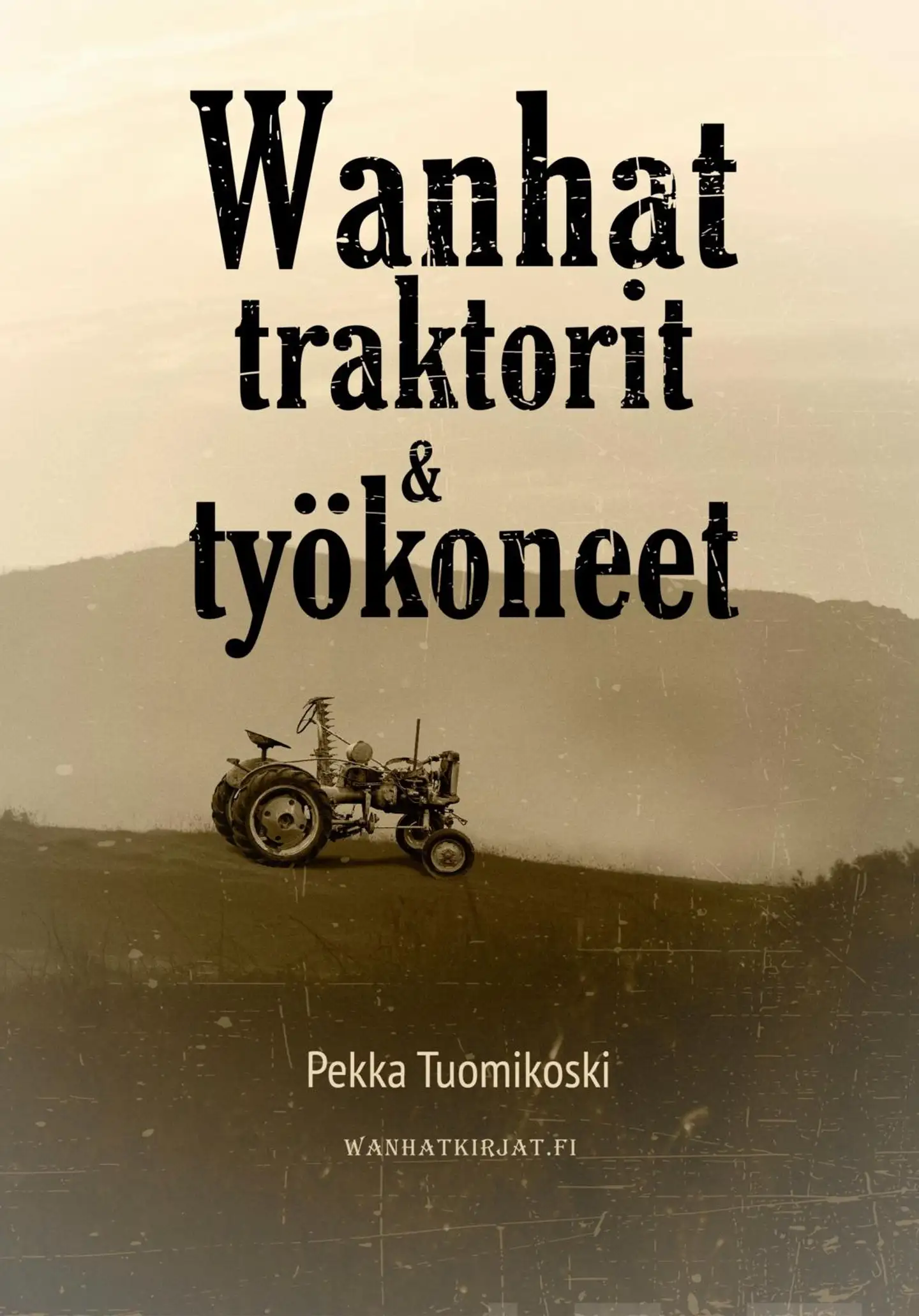 Tuomikoski, Wanhat traktorit ja työkoneet - Nostalginen katselukirja