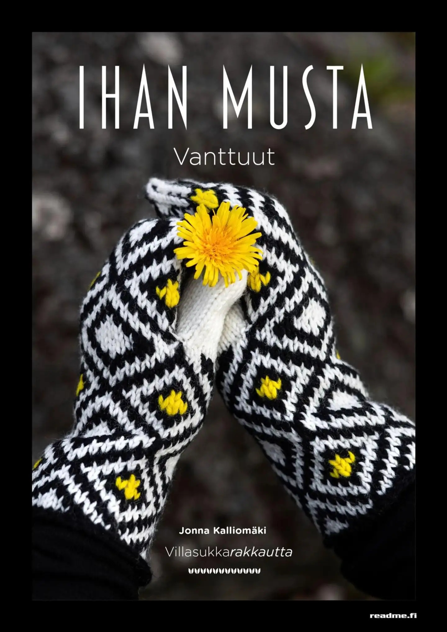 Kalliomäki, Villasukkarakkautta - Ihan mustat vanttuut