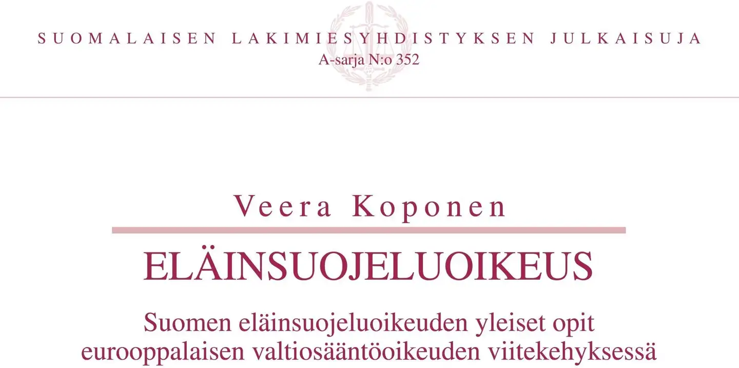 Koponen, Eläinsuojeluoikeus - Suomen eläinsuojeluoikeuden yleiset opit eurooppalaisen valtiosääntöoikeuden viitekehyksessä