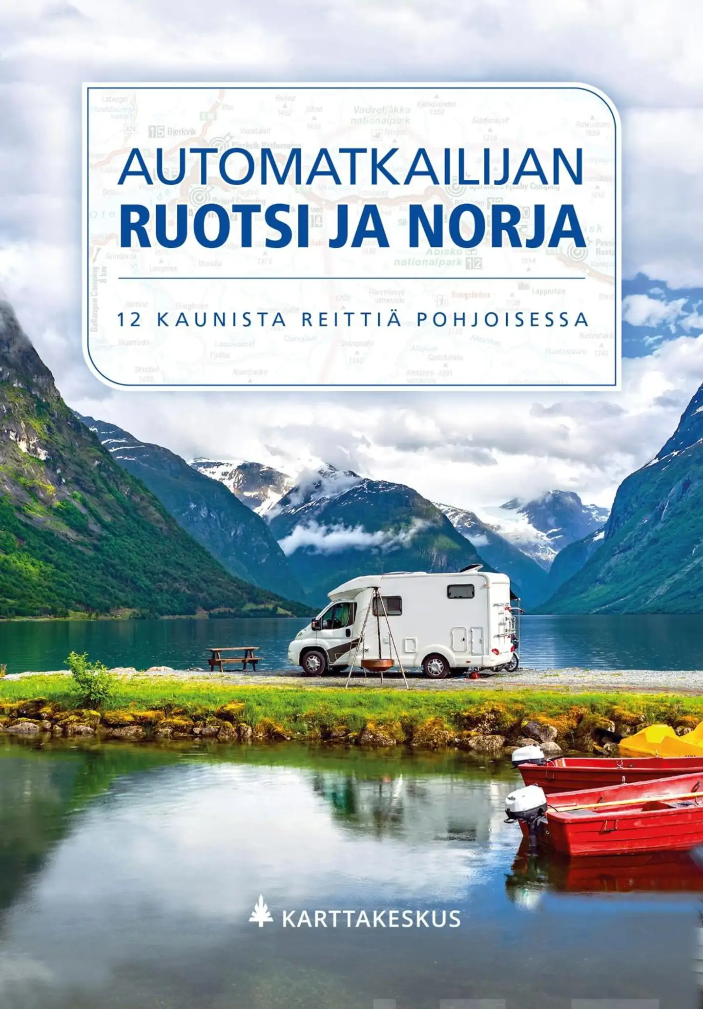 Automatkailijan Ruotsi ja Norja - 12 kaunista reittiä pohjoisessa