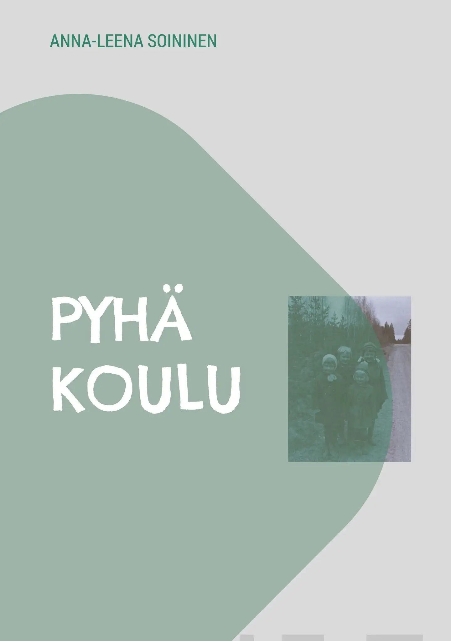 Soininen, Pyhä koulu - Muuan lapsuus
