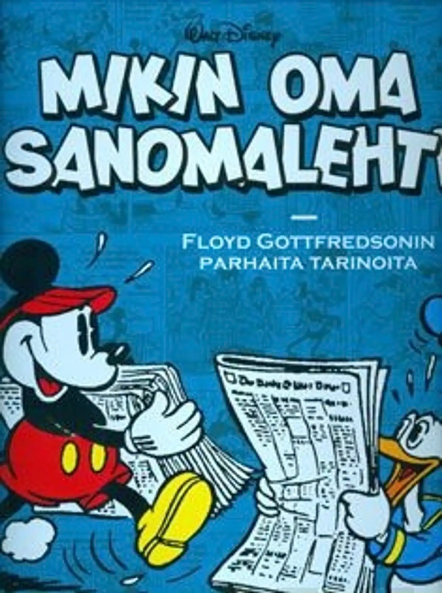 Mikin oma sanomalehti - Floyd Gottfredsonin parhaita seikkailuja