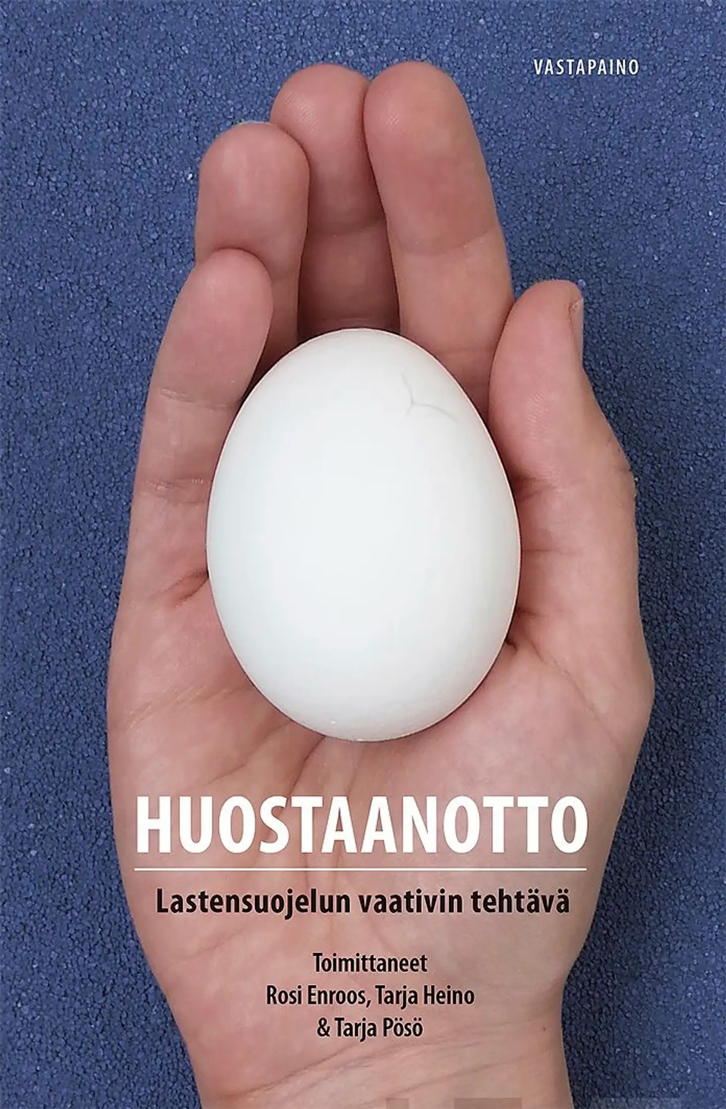 Huostaanotto - Lastensuojelun vaativin tehtävä