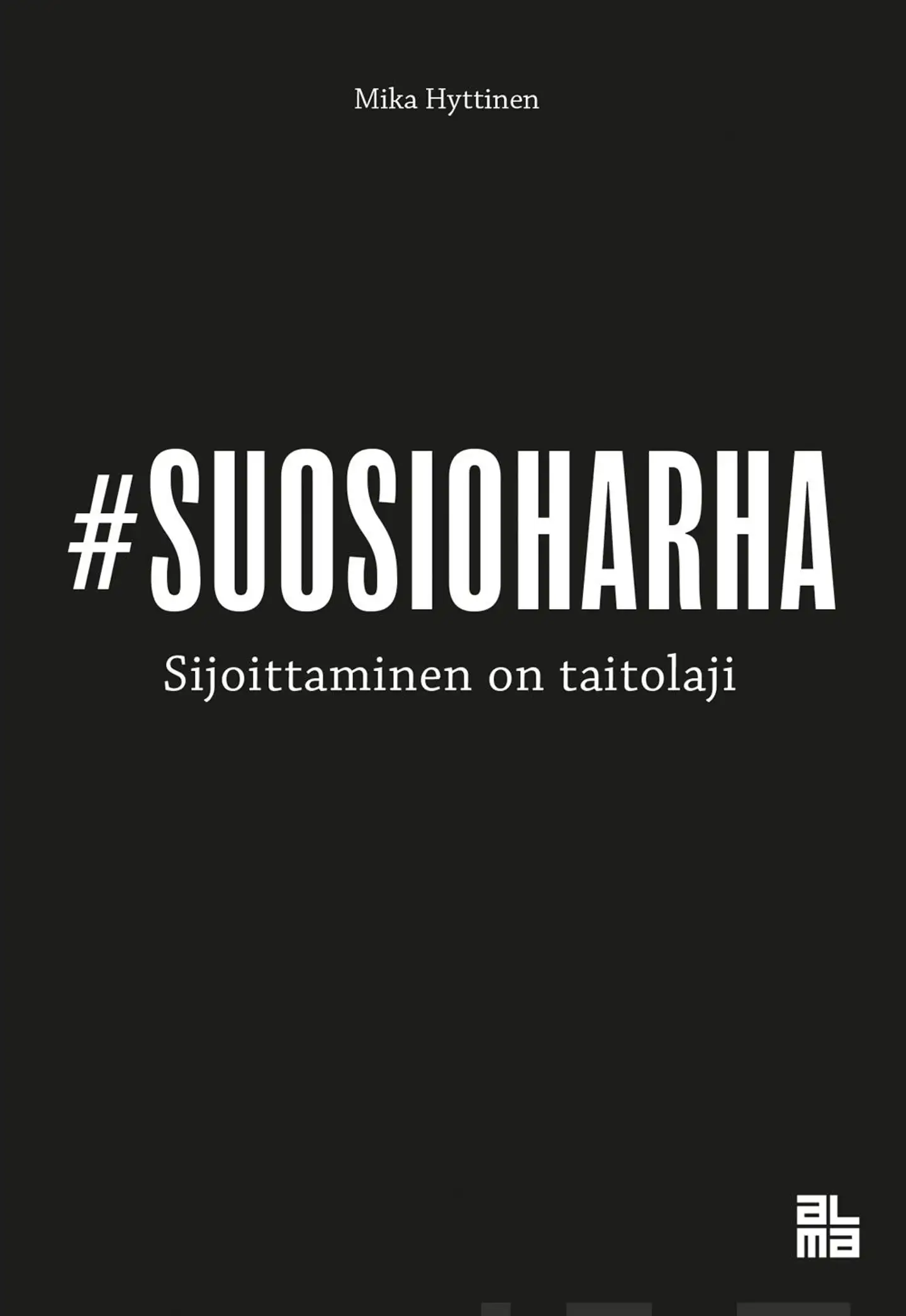 Hyttinen, Suosioharha - Sijoittaminen on taitolaji