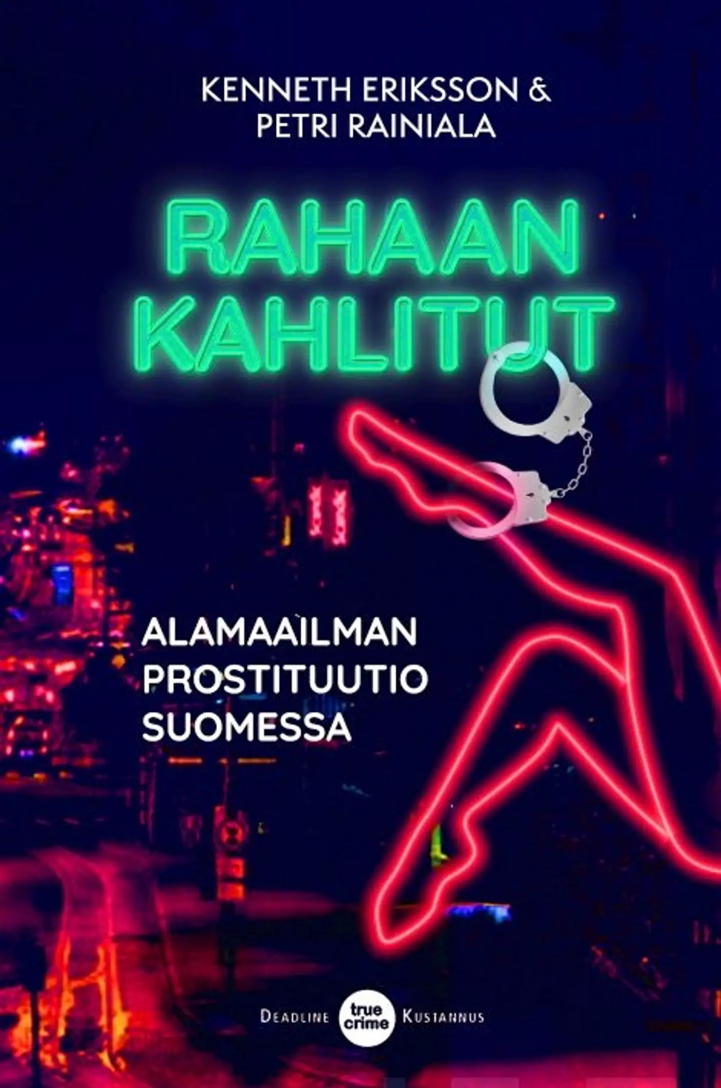 Eriksson, Rahaan kahlitut - Alamaailman prostituutio Suomessa