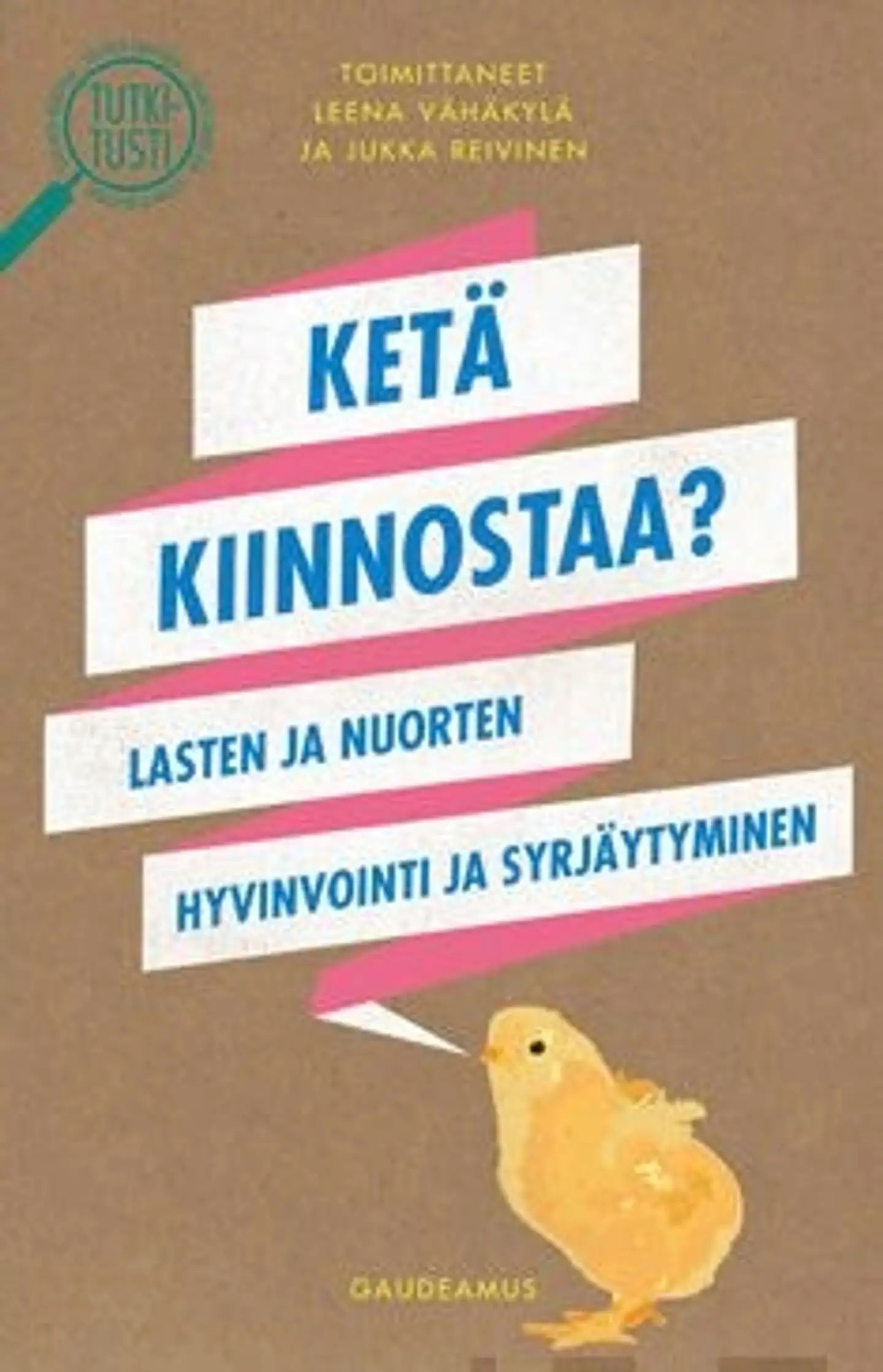 Ketä kiinnostaa? - Lasten ja nuorten hyvinvointi ja syrjäytyminen